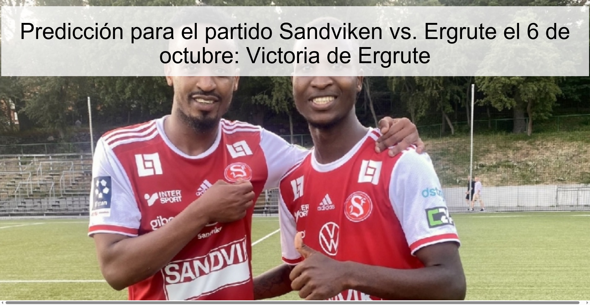Prediction for the Sandviken Vs. Ergrute on October 6: Victoria de Ergrute 1 309142