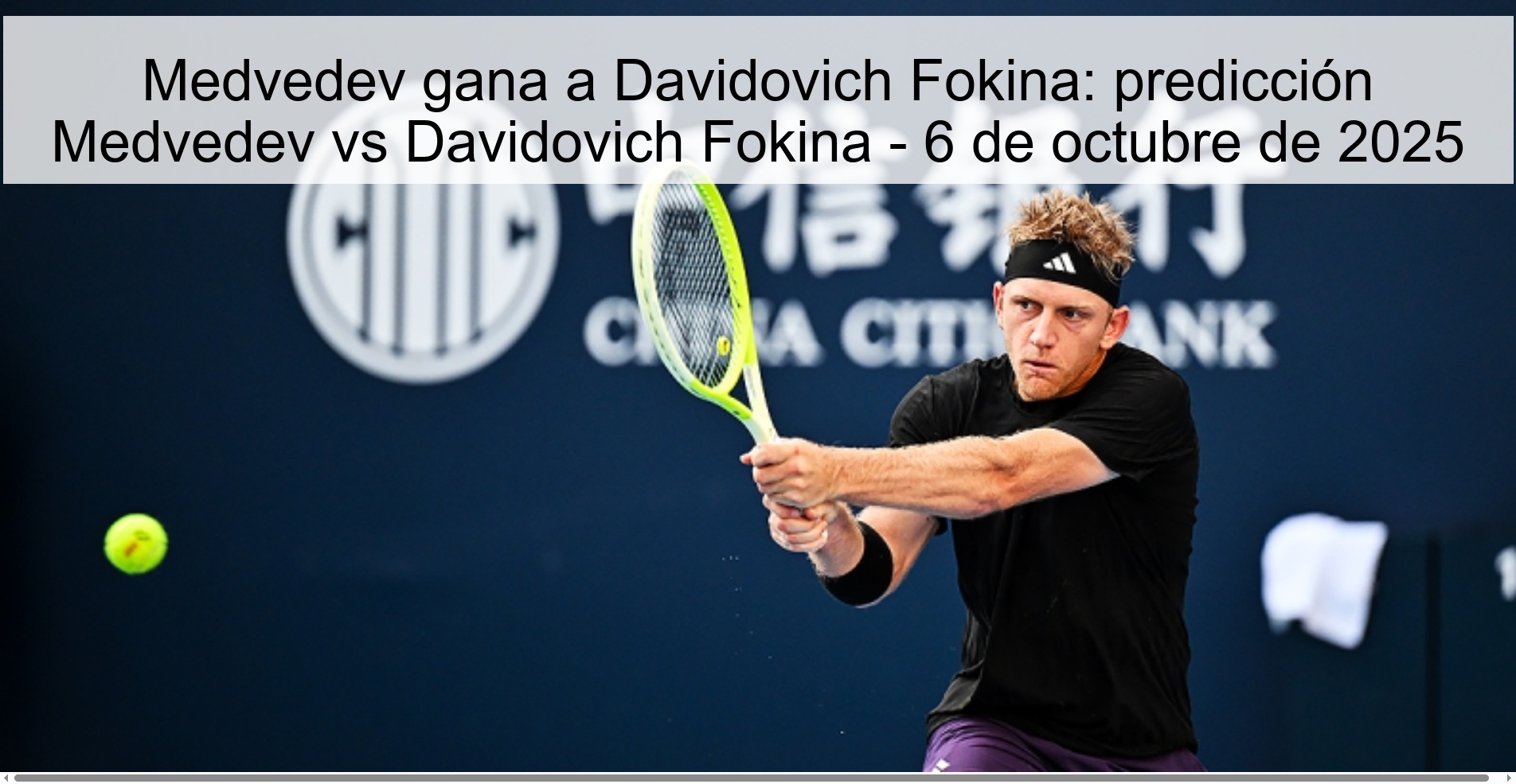 Medvedev gana a Davidovich Fokina: predicción Medvedev vs Davidovich Fokina - 6 de octubre de 2025 1 Medvedev gana a Davidovich Fokina: predicción Medvedev vs Davidovich Fokina - 6 de octubre de 2025