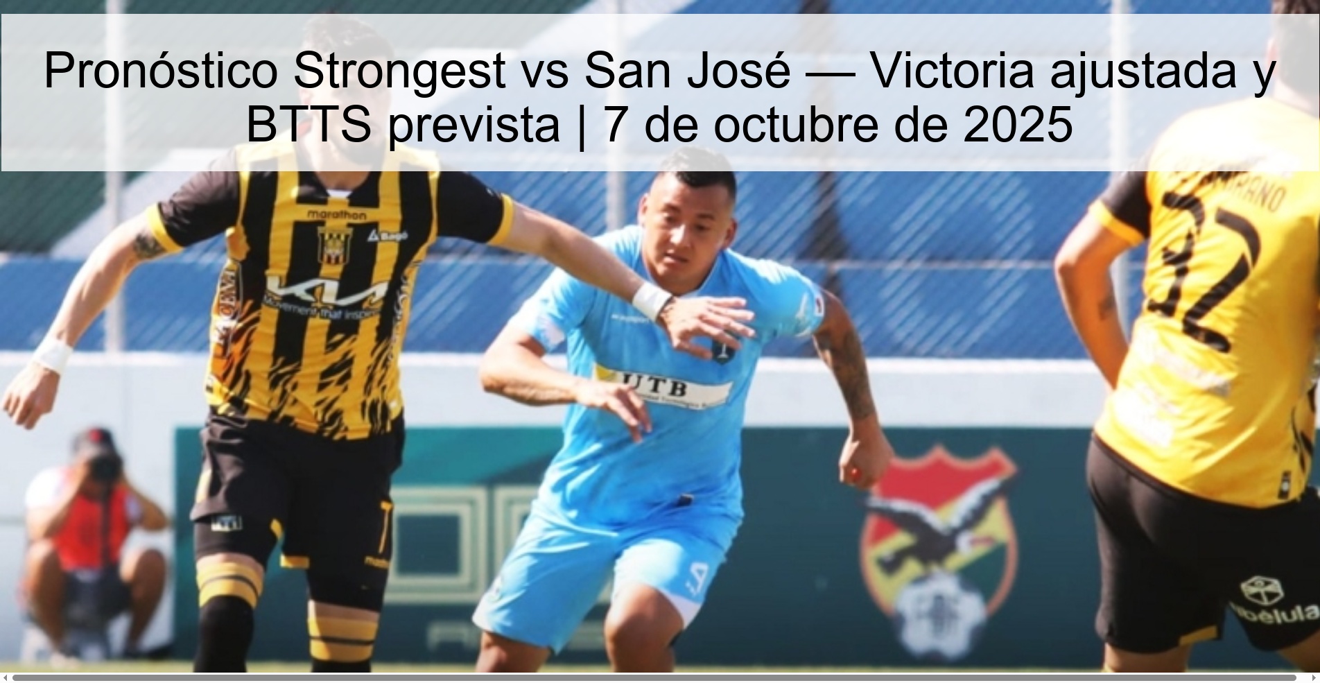 Forecast Strongest vs San José - Adjusted Victoria and BTTS planned | October 7, 2025