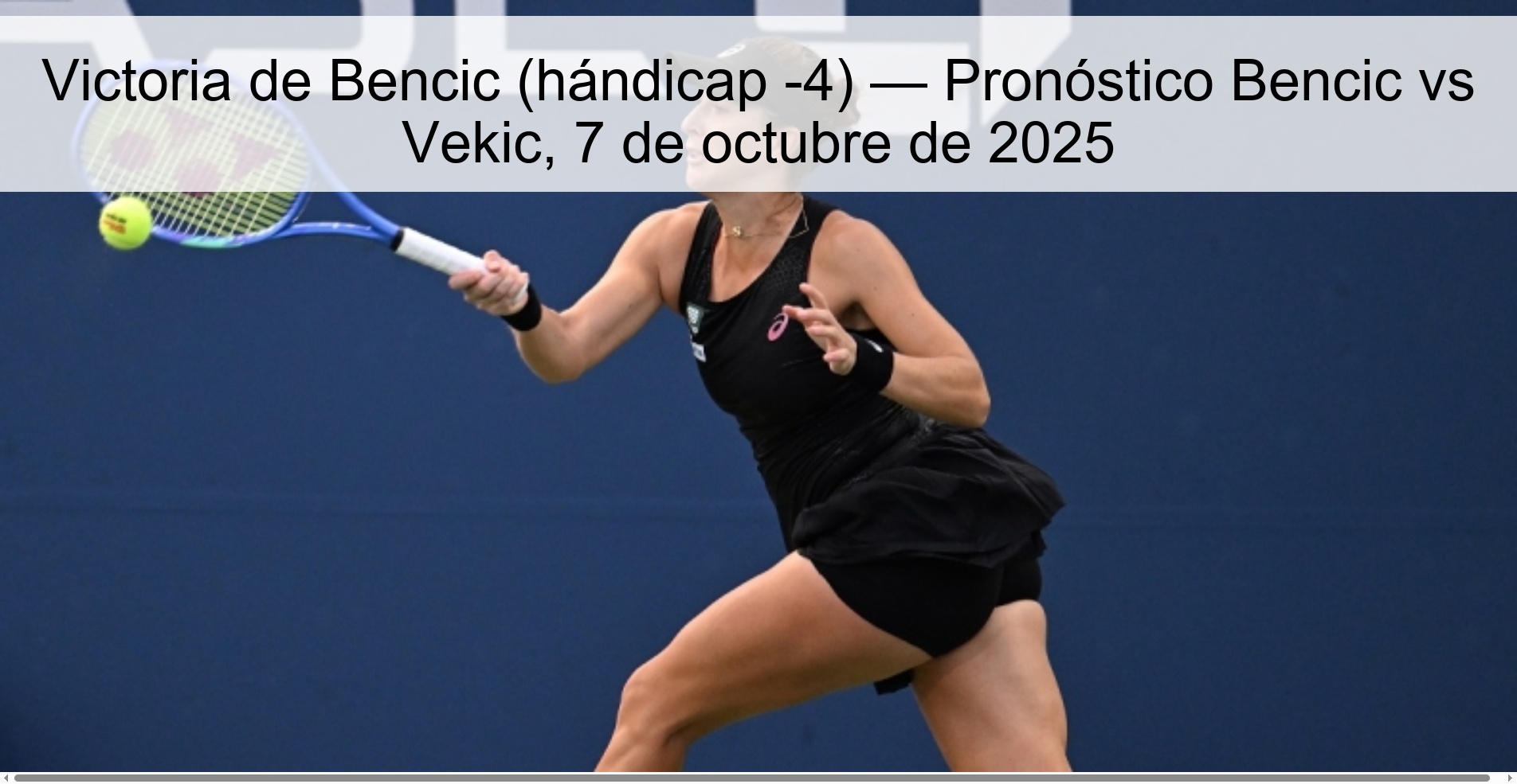 BENCIC VICTORY (handicap -4) -Bencic vs vekic forecast, October 7, 2025