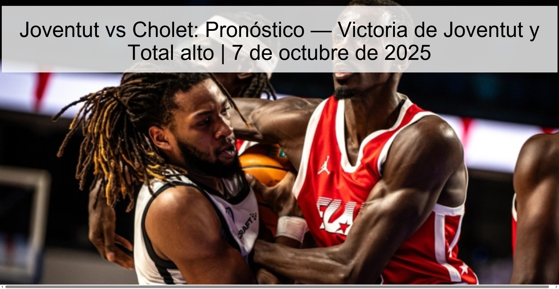 Joventut vs Cholet: Forecast - Victoria of Joventut and Total Alto | October 7, 2025 1 309587