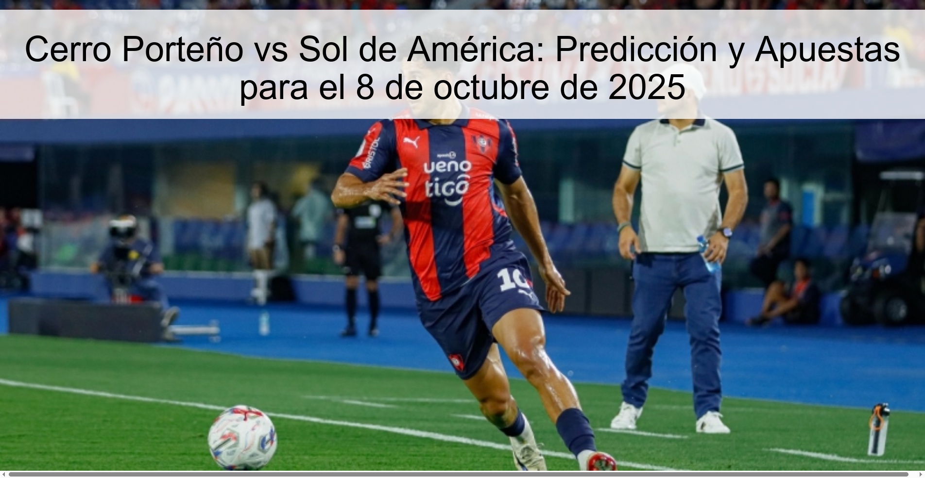 Cerro Porteño vs Sol de América: Prediction and Bets for October 8, 2025