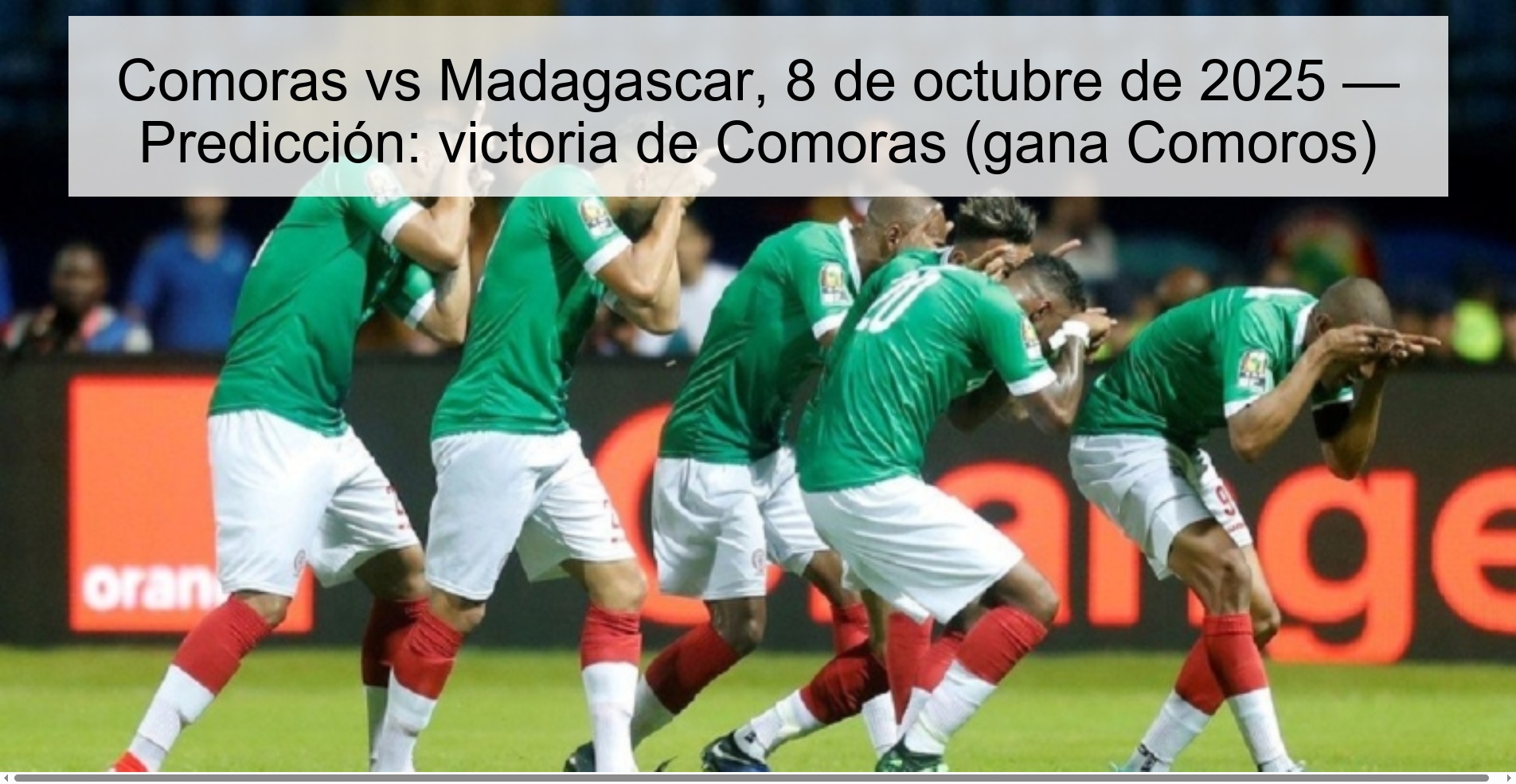 Comoras vs Madagascar, 8 de octubre de 2025 — Predicción: victoria de Comoras (gana Comoros) 1 Comoras vs Madagascar, 8 de octubre de 2025 — Predicción: victoria de Comoras (gana Comoros)