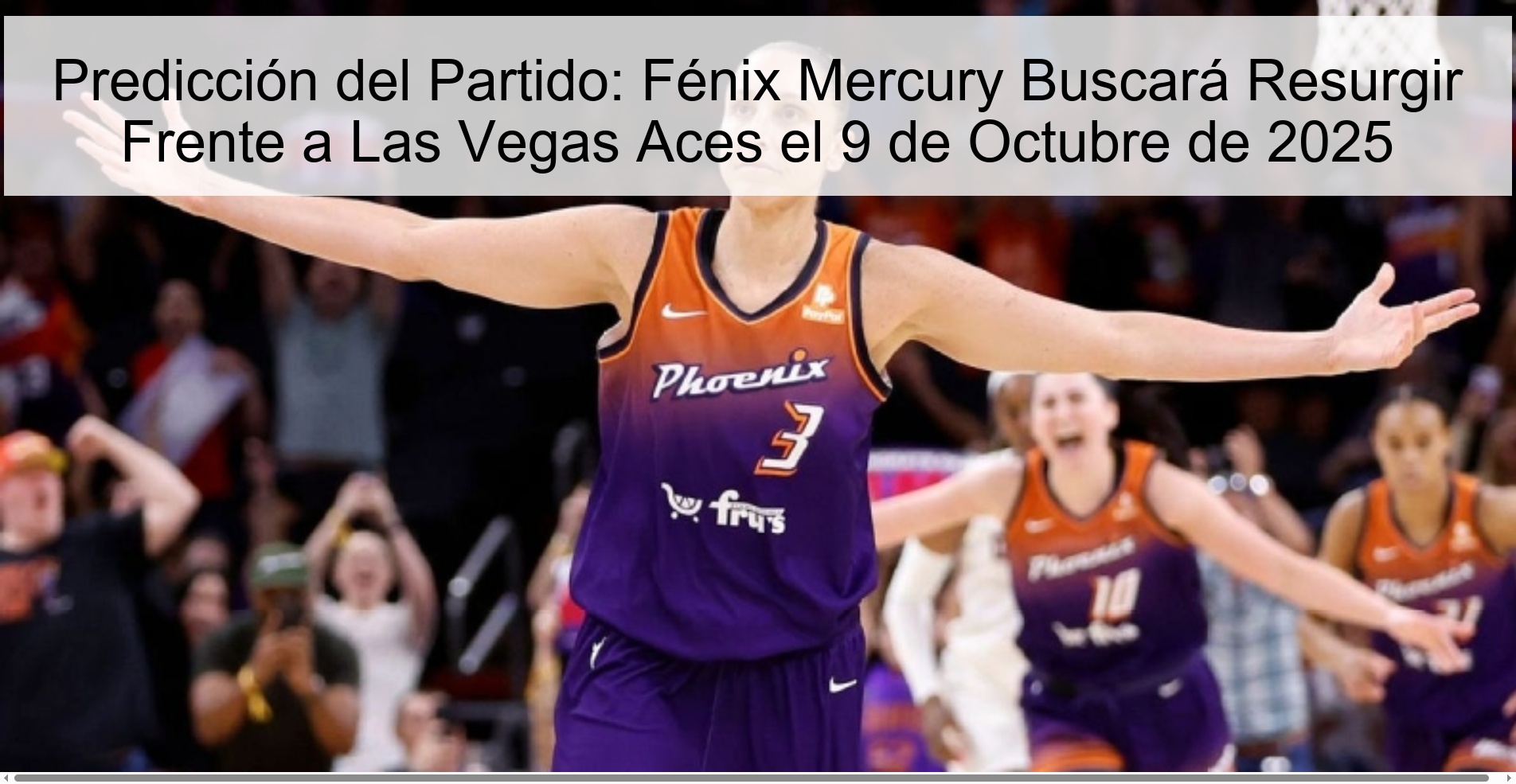 Predicción del Partido: Fénix Mercury Buscará Resurgir Frente a Las Vegas Aces el 9 de Octubre de 2025 1 Predicción del Partido: Fénix Mercury Buscará Resurgir Frente a Las Vegas Aces el 9 de Octubre de 2025