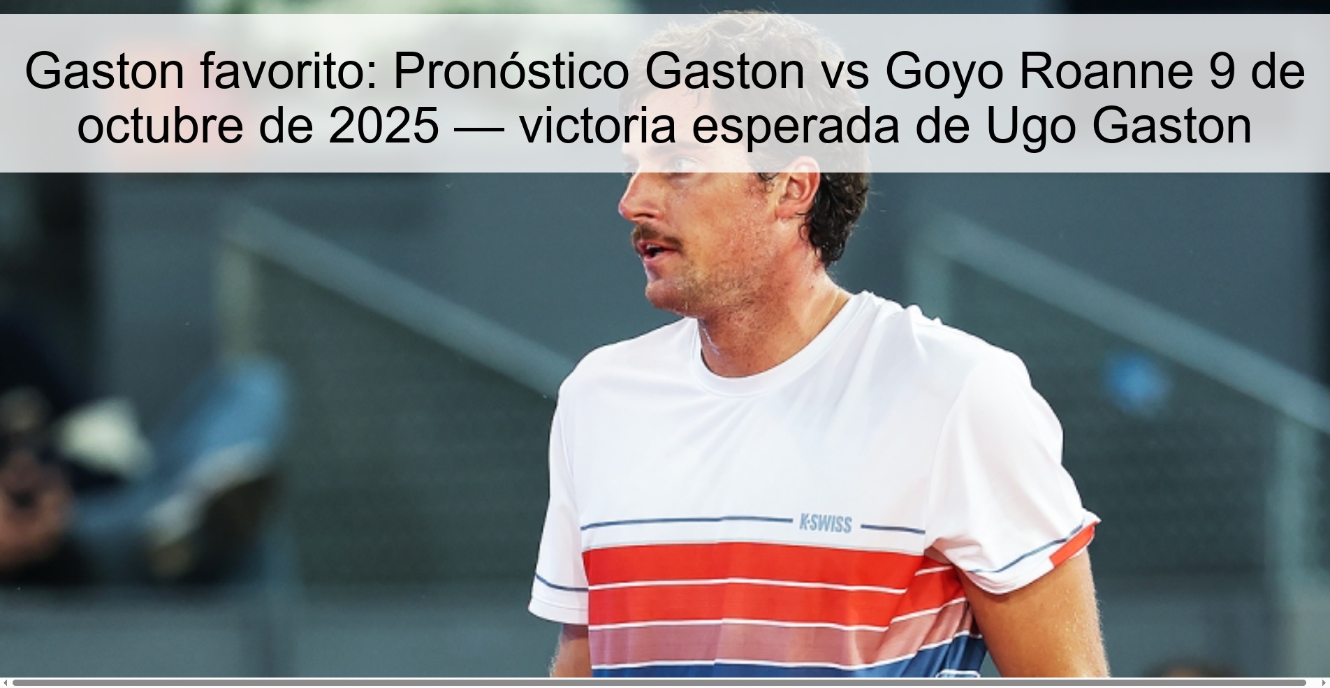 Favorite Gaston: Prediction Gaston vs Goyo Roanne October 9, 2025 — expected victory for Ugo Gaston