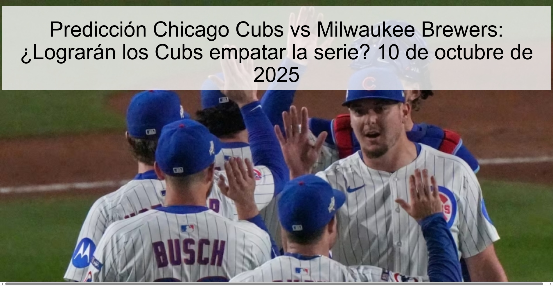Predicción Chicago Cubs vs Milwaukee Brewers: ¿Lograrán los Cubs empatar la serie? 10 de octubre de 2025 1 310566