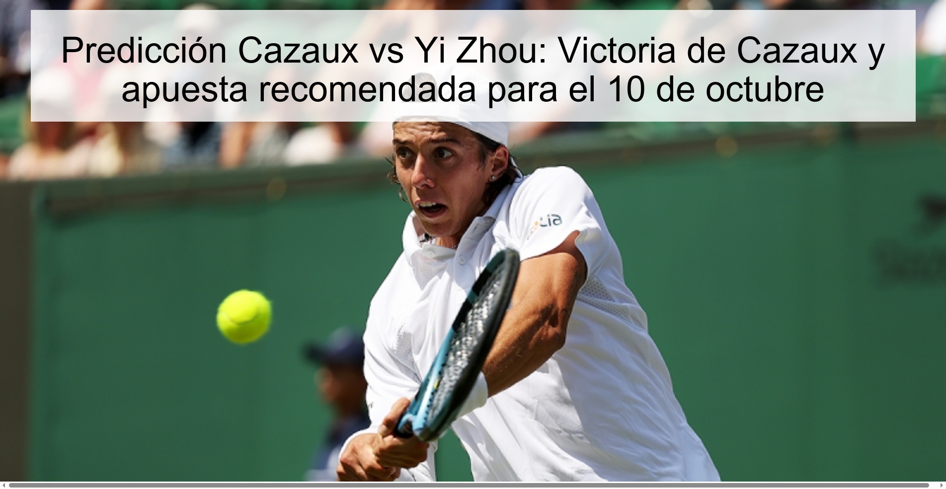 Cazaux vs Yi Zhou Prediction: Cazaux victory and recommended bet for October 10