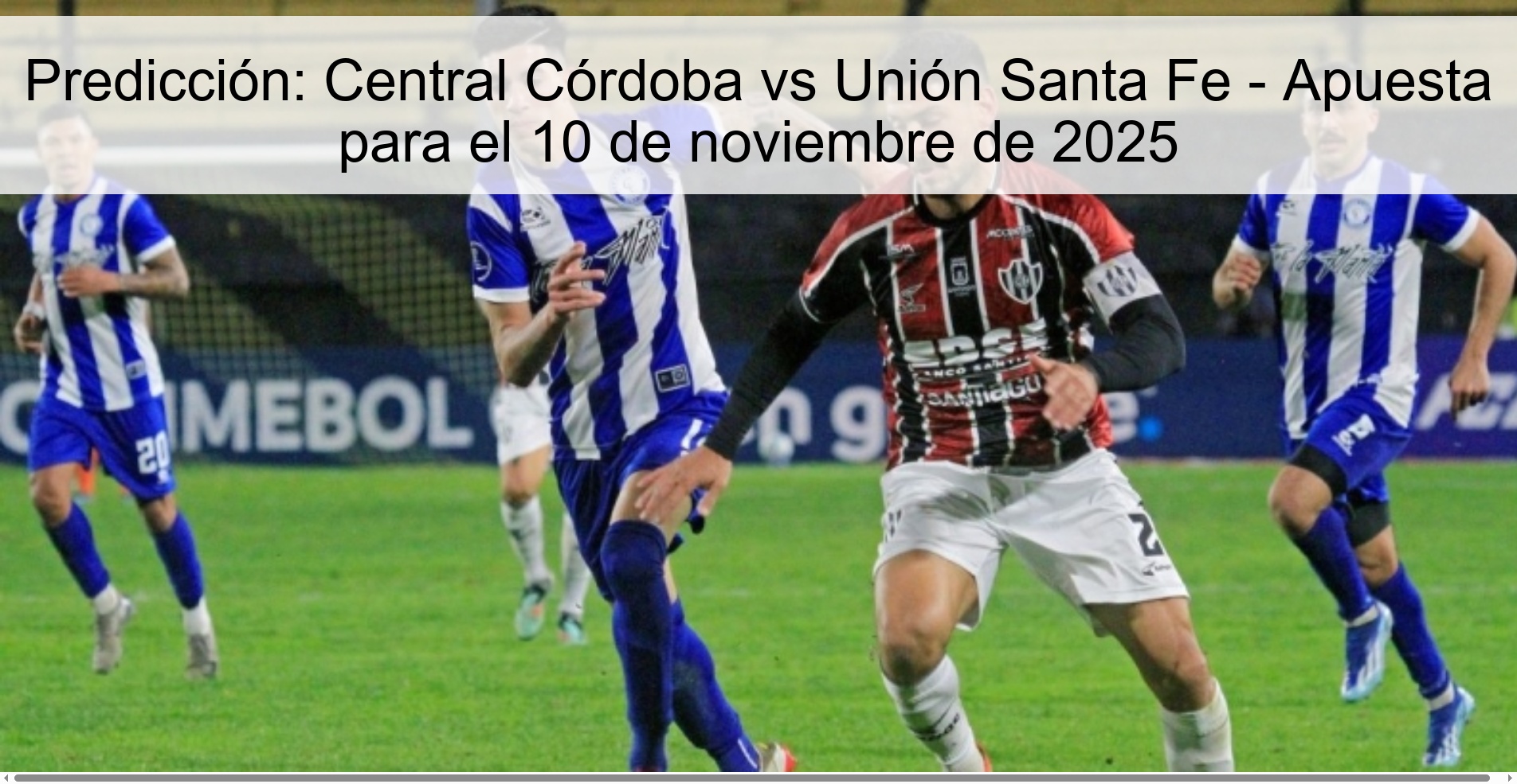 Predicción: Central Córdoba vs Unión Santa Fe - Apuesta para el 10 de noviembre de 2025 1 Predicción: Central Córdoba vs Unión Santa Fe - Apuesta para el 10 de noviembre de 2025
