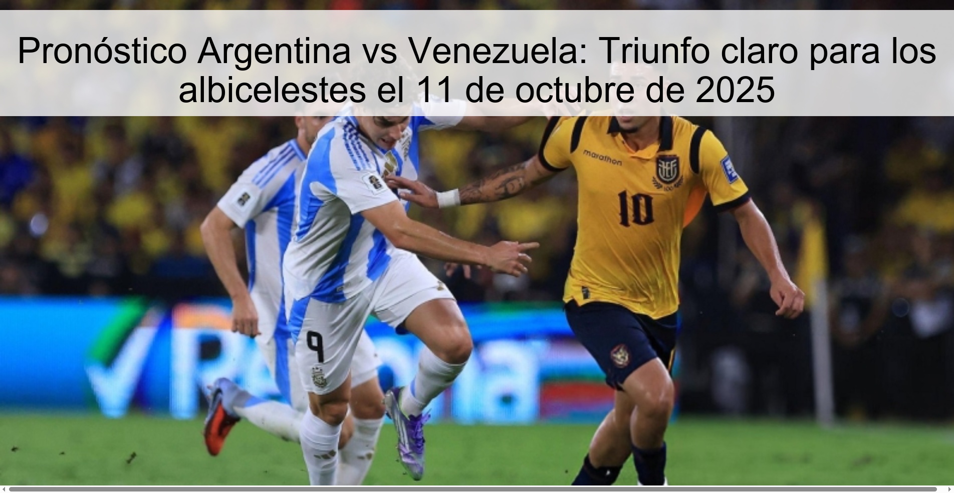 Argentina vs Venezuela Prediction: Clear triumph for the Albicelestes on October 11, 2025 1 Argentina vs Venezuela Prediction: Clear triumph for the albicelestes on October 11, 2025