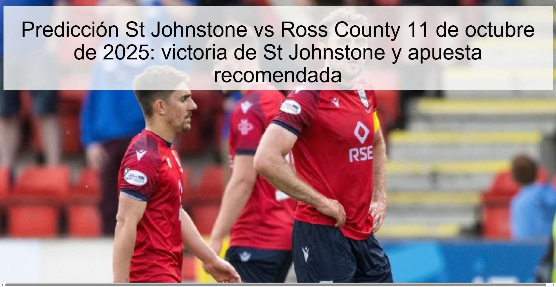 St Johnstone vs Ross County Prediction October 11, 2025: St Johnstone win and recommended bet