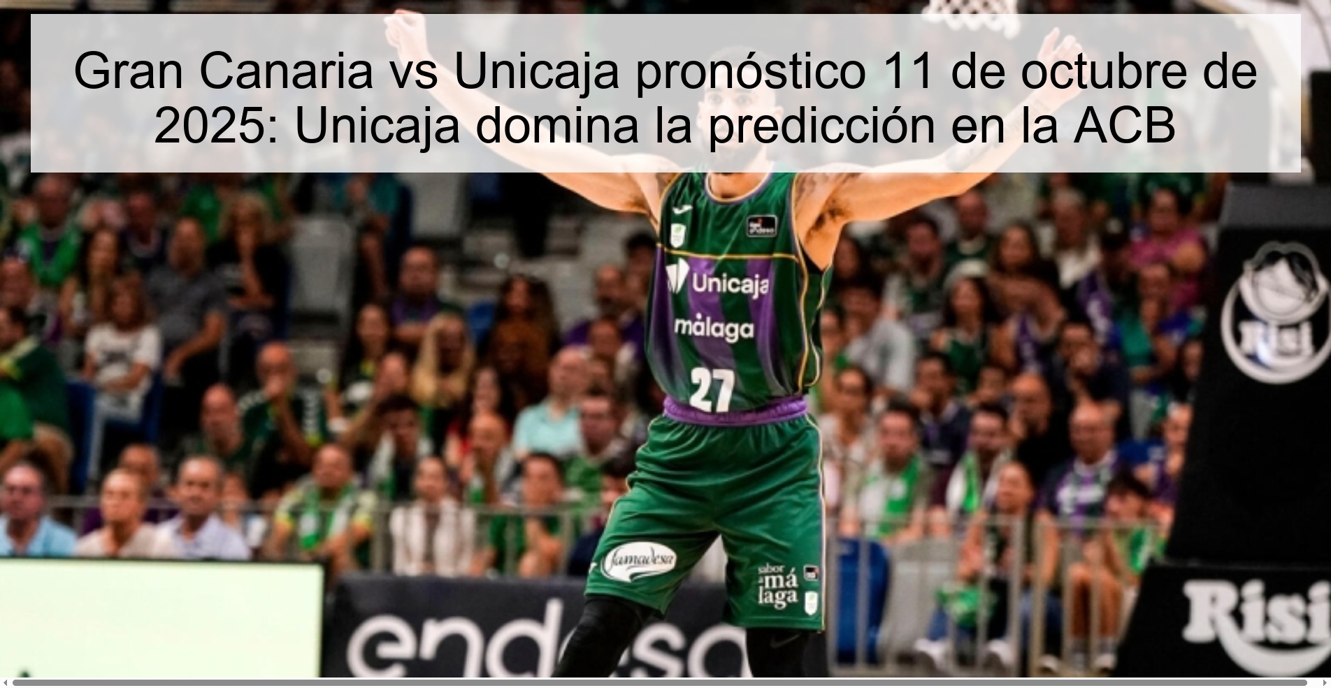 Gran Canaria vs Unicaja prediction October 11, 2025: Unicaja dominates the prediction in the ACB 1 311223