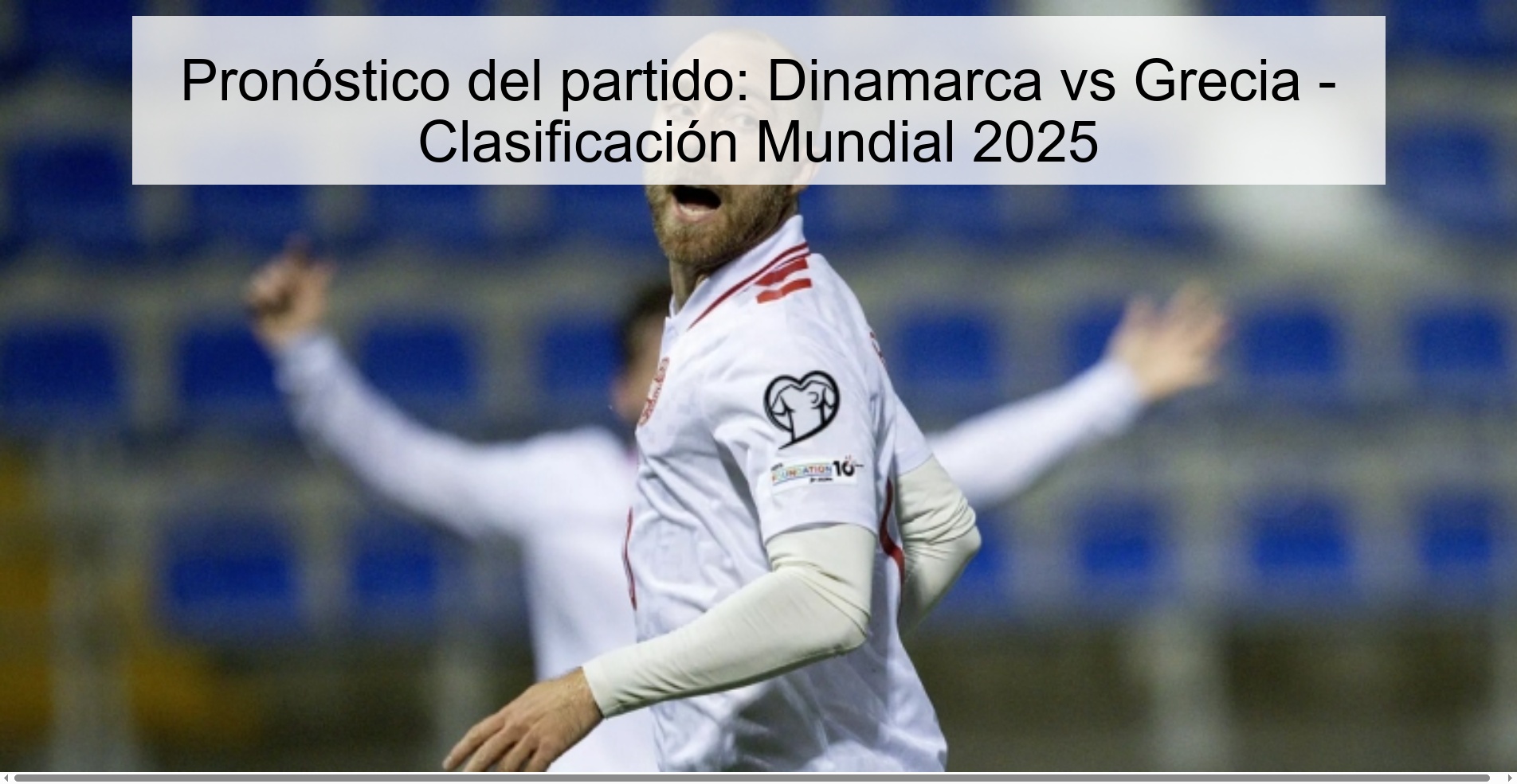 Pronóstico del partido: Dinamarca vs Grecia - Clasificación Mundial 2025 1 Pronóstico del partido: Dinamarca vs Grecia - Clasificación Mundial 2025