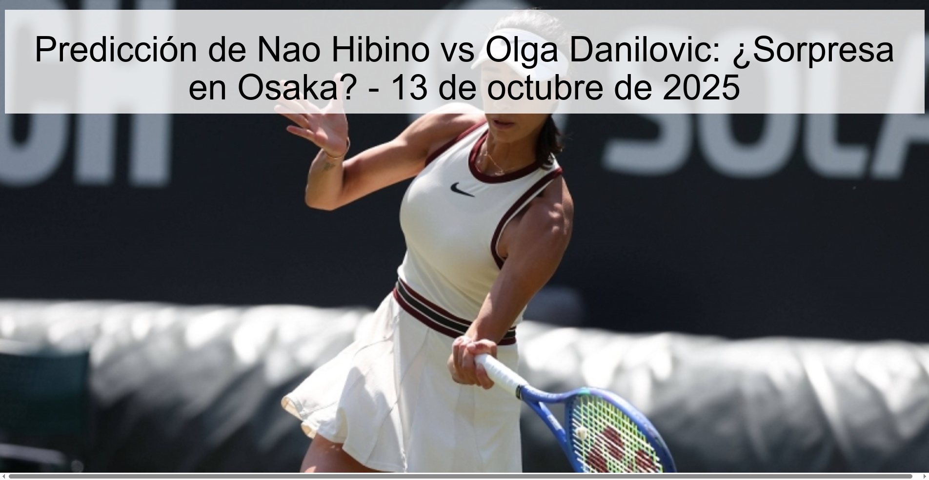 Nao Hibino vs Olga Danilovic Prediction: Surprise in Osaka? - October 13, 2025