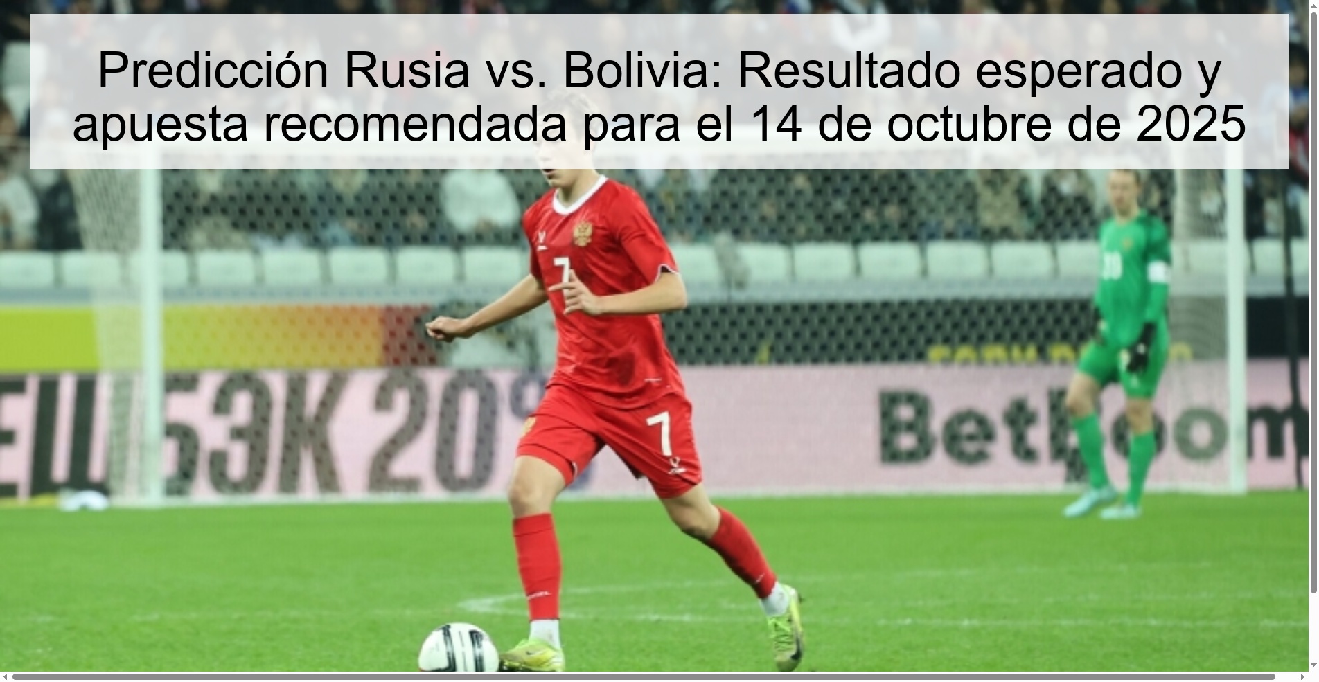 Russia vs. Prediction Bolivia: Expected result and recommended bet for October 14, 2025 1 311755