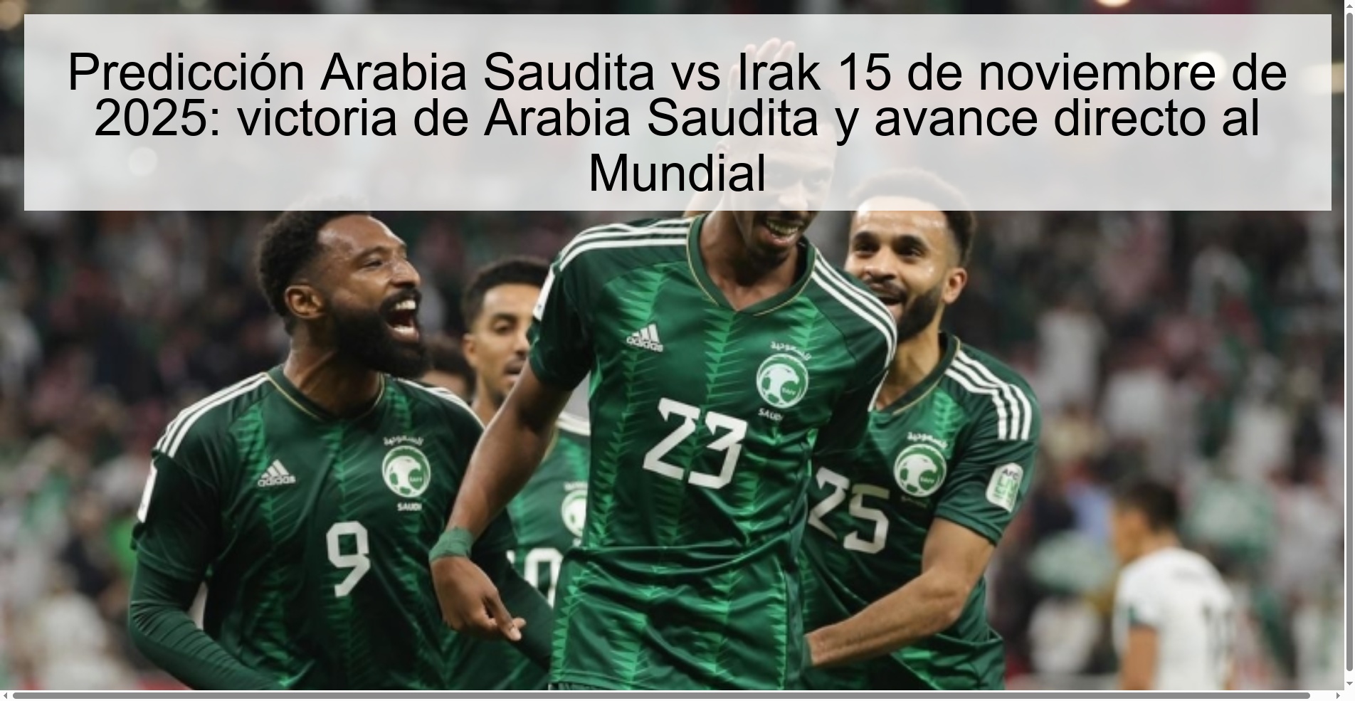 Predicción Arabia Saudita vs Irak 15 de noviembre de 2025: victoria de Arabia Saudita y avance directo al Mundial 1 Predicción Arabia Saudita vs Irak 15 de noviembre de 2025: victoria de Arabia Saudita y avance directo al Mundial