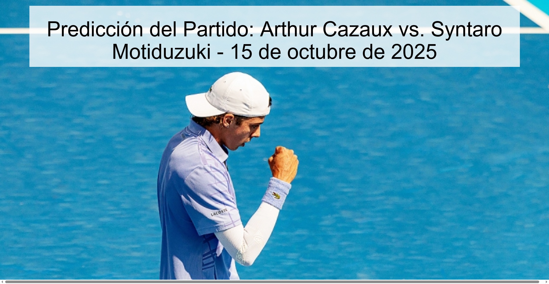 Predicción del Partido: Arthur Cazaux vs. Syntaro Motiduzuki - 15 de octubre de 2025 1 312564