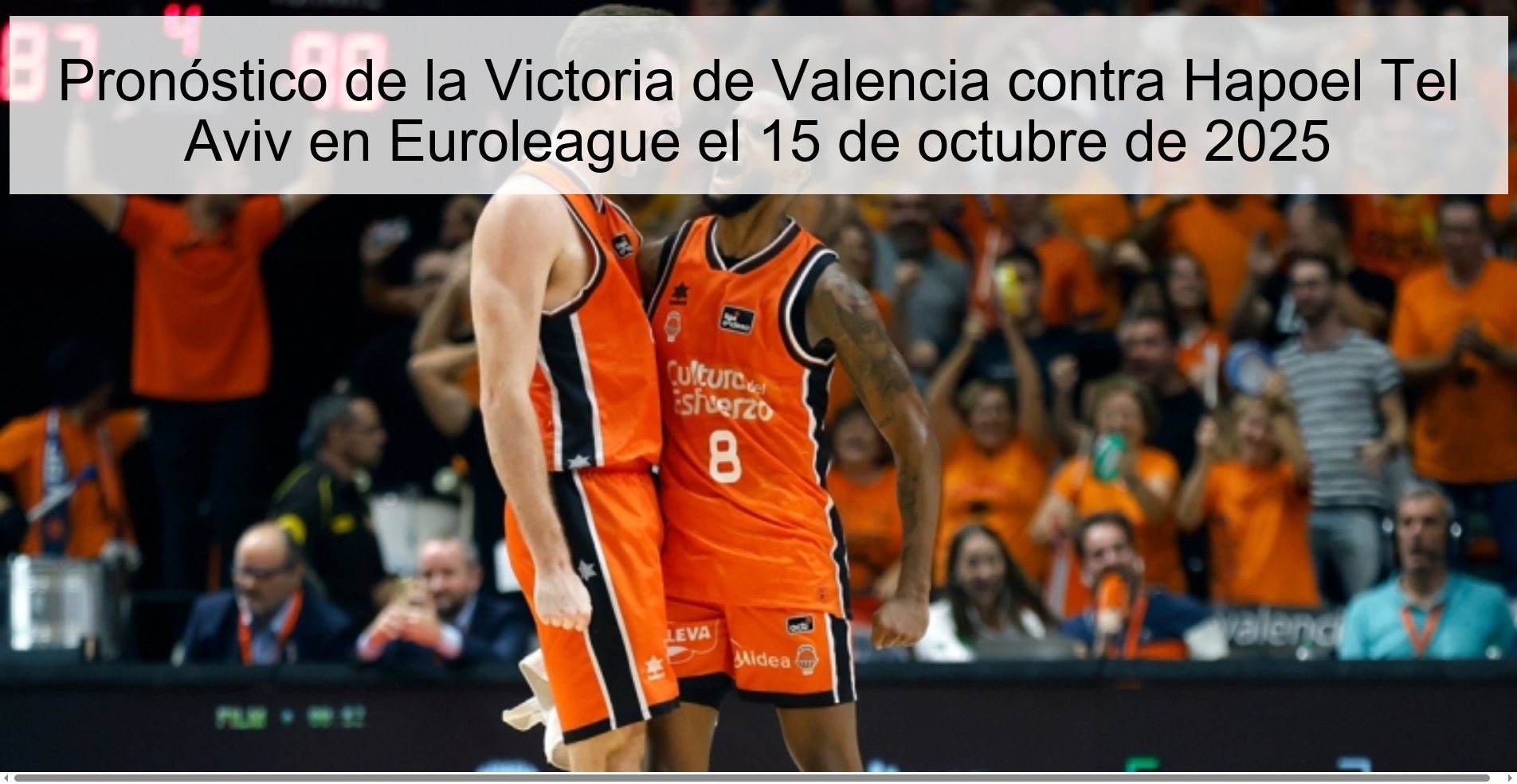 Pronóstico de la Victoria de Valencia contra Hapoel Tel Aviv en Euroleague el 15 de octubre de 2025 1 Pronóstico de la Victoria de Valencia contra Hapoel Tel Aviv en Euroleague el 15 de octubre de 2025