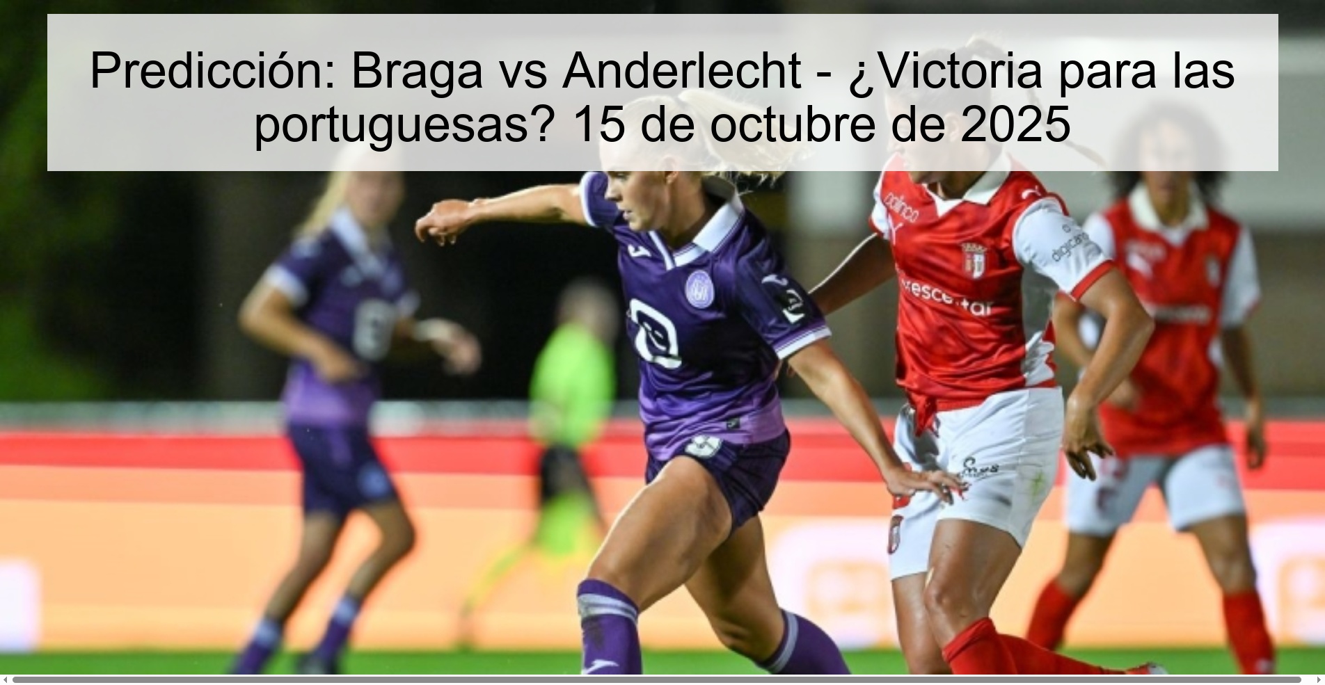 Predicción: Braga vs Anderlecht - ¿Victoria para las portuguesas? 15 de octubre de 2025 1 Predicción: Braga vs Anderlecht - ¿Victoria para las portuguesas? 15 de octubre de 2025