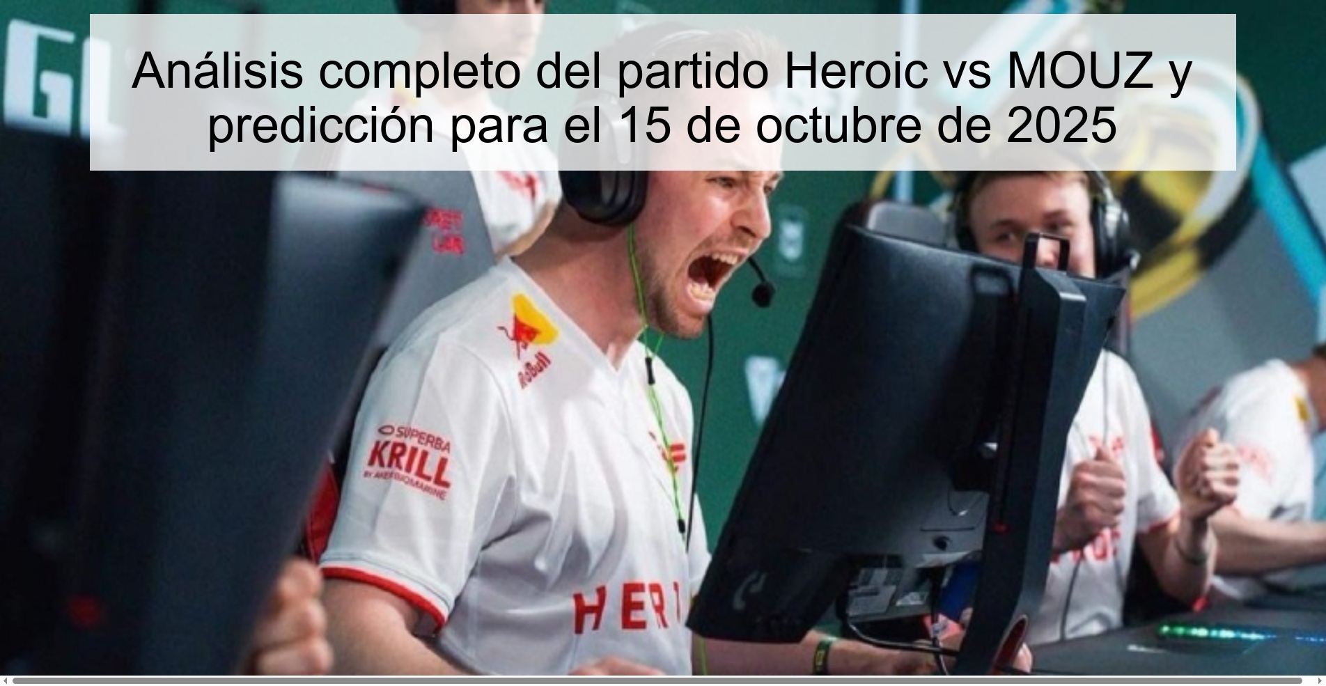 Análisis completo del partido Heroic vs MOUZ y predicción para el 15 de octubre de 2025 1 Análisis completo del partido Heroic vs MOUZ y predicción para el 15 de octubre de 2025