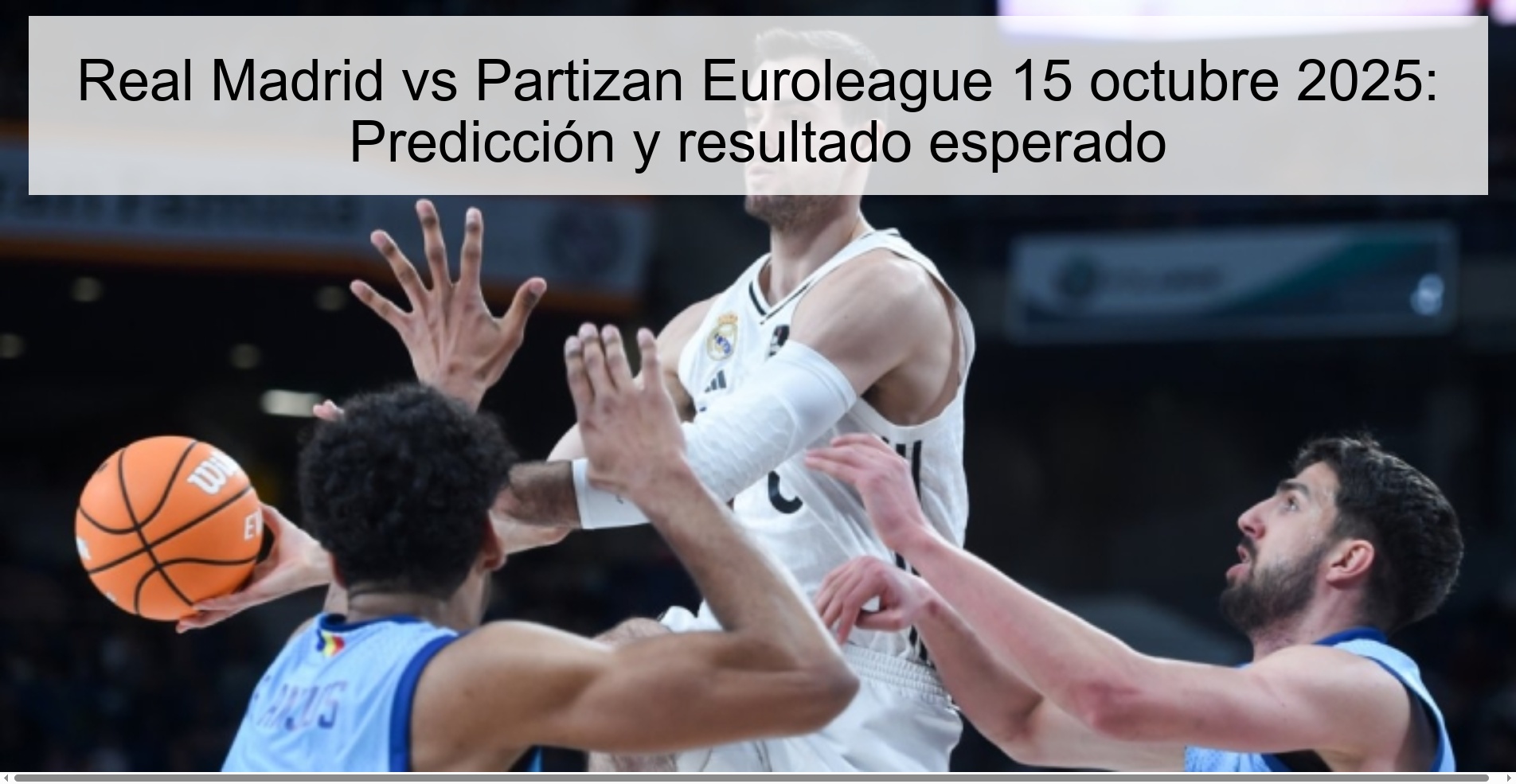Real Madrid vs Partizan Euroleague 15 octubre 2025: Predicción y resultado esperado 1 312721