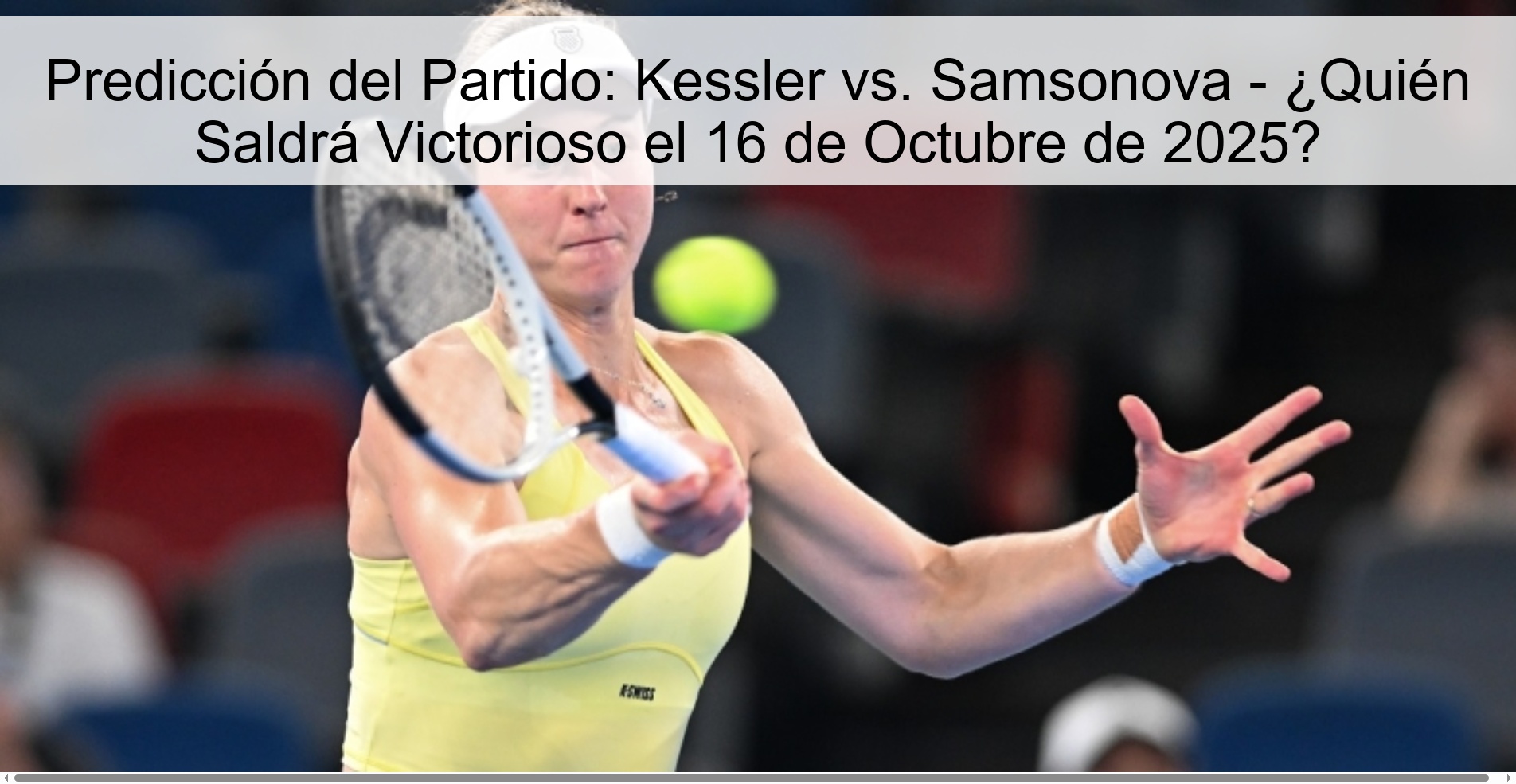 Predicción del Partido: Kessler vs. Samsonova - ¿Quién Saldrá Victorioso el 16 de Octubre de 2025? 1 312952