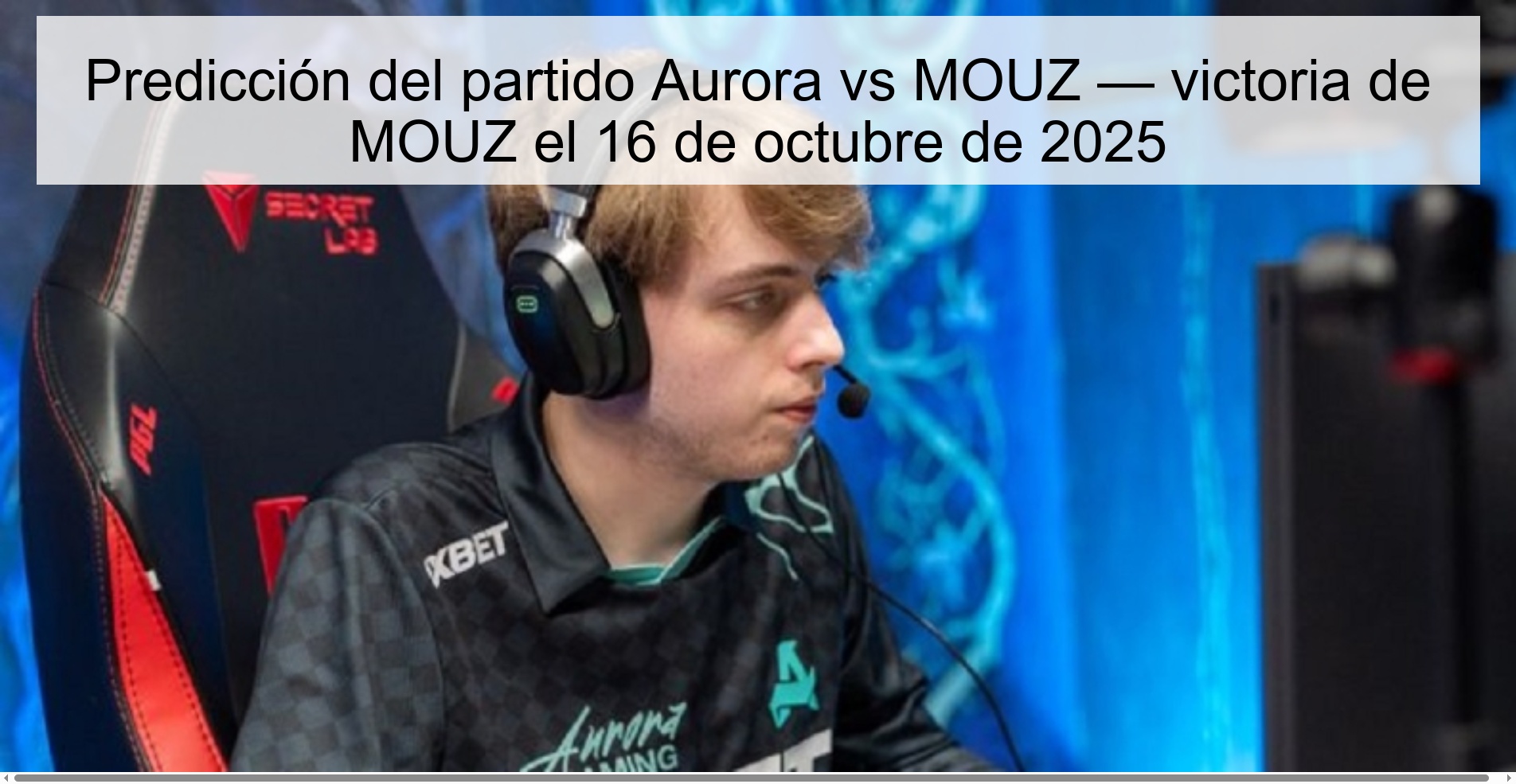 Predicción del partido Aurora vs MOUZ — victoria de MOUZ el 16 de octubre de 2025 1 Predicción del partido Aurora vs MOUZ — victoria de MOUZ el 16 de octubre de 2025