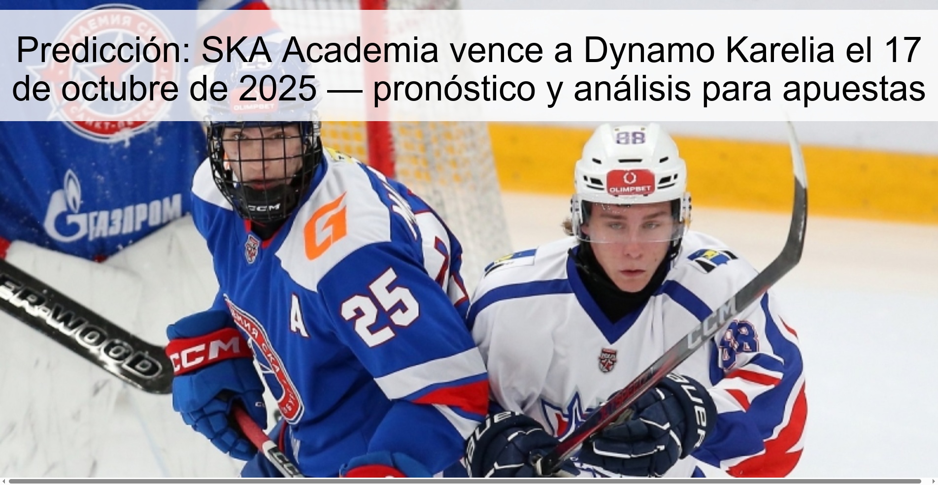 Predicción: SKA Academia vence a Dynamo Karelia el 17 de octubre de 2025 — pronóstico y análisis para apuestas 1 Predicción: SKA Academia vence a Dynamo Karelia el 17 de octubre de 2025 — pronóstico y análisis para apuestas