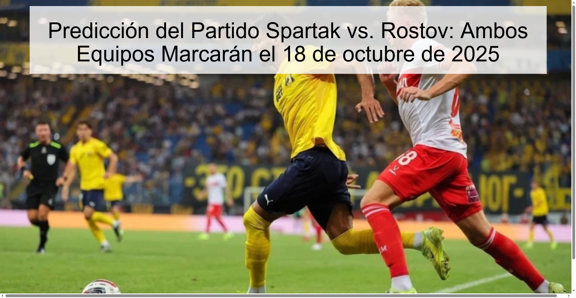 Predicción del Partido Spartak vs. Rostov: Ambos Equipos Marcarán el 18 de octubre de 2025 1 Predicción del Partido Spartak vs. Rostov: Ambos Equipos Marcarán el 18 de octubre de 2025
