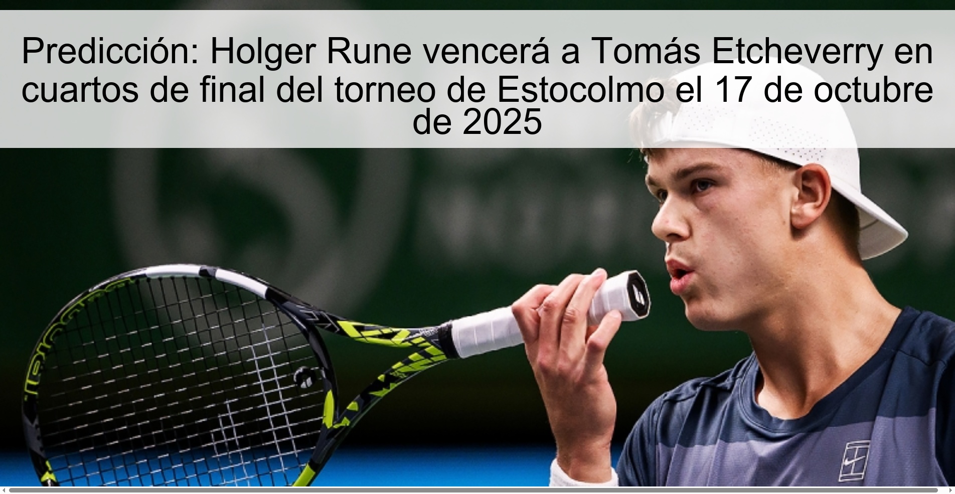 Predicción: Holger Rune vencerá a Tomás Etcheverry en cuartos de final del torneo de Estocolmo el 17 de octubre de 2025 1 313395