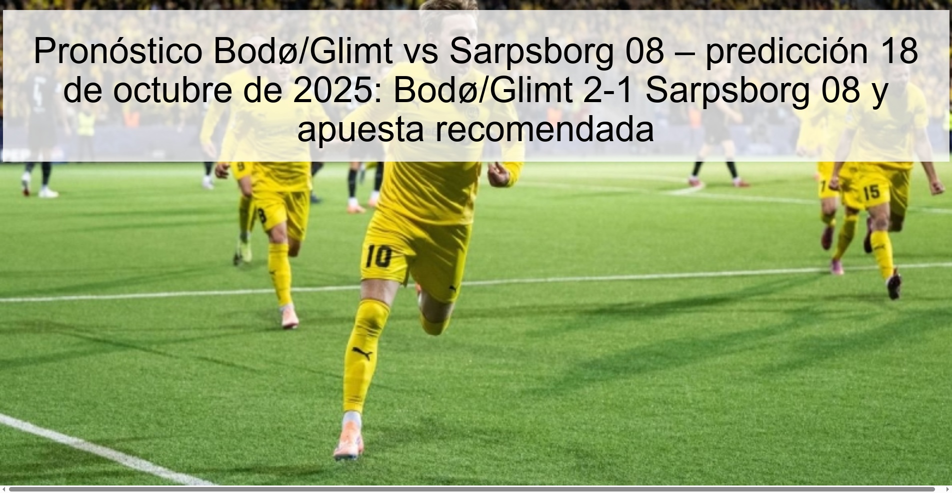 Pronóstico Bodø/Glimt vs Sarpsborg 08 – predicción 18 de octubre de 2025: Bodø/Glimt 2-1 Sarpsborg 08 y apuesta recomendada 1 313530