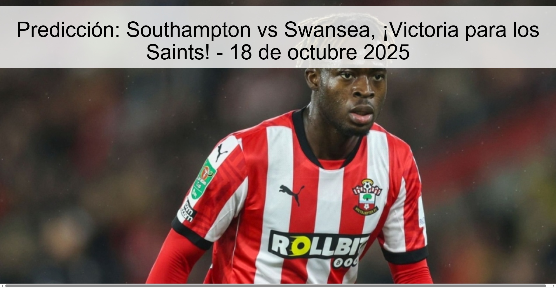 Predicción: Southampton vs Swansea, ¡Victoria para los Saints! - 18 de octubre 2025 1 Predicción: Southampton vs Swansea, ¡Victoria para los Saints! - 18 de octubre 2025