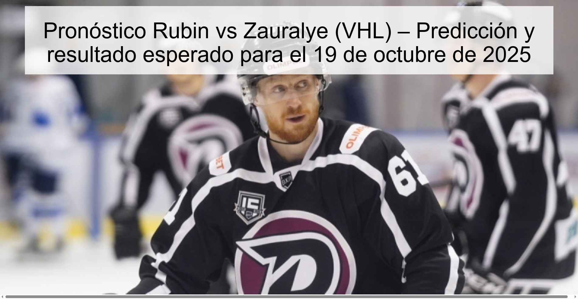 Rubin vs Zauralye (VHL) Prediction – Prediction and expected result for October 19, 2025