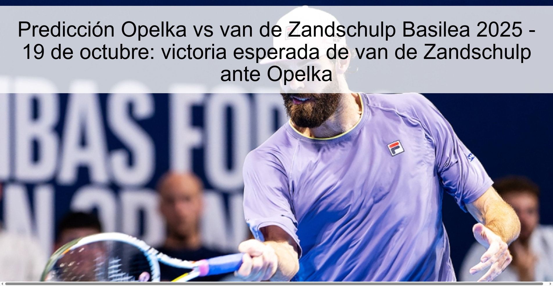 Opelka vs van de Zandschulp Prediction Basel 2025 - October 19: expected victory for van de Zandschulp against Opelka