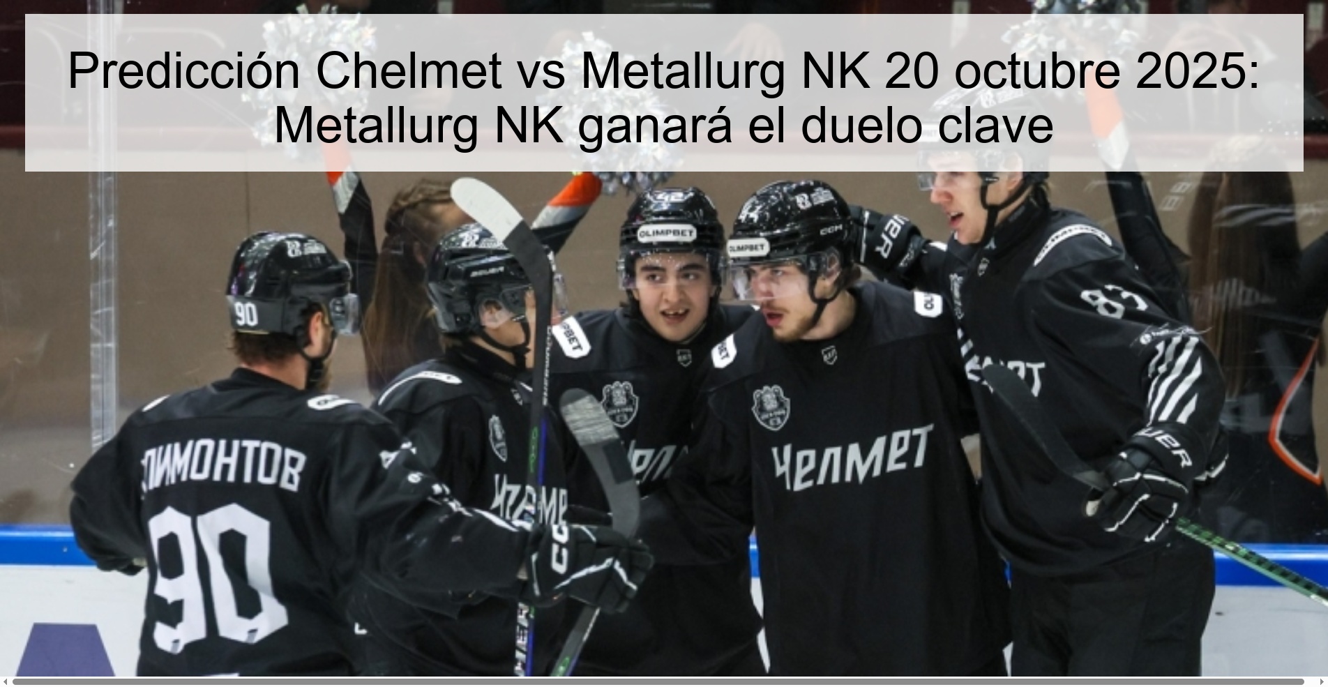 Chelmet vs Metallurg NK Prediction October 20, 2025: Metallurg NK will win the key duel