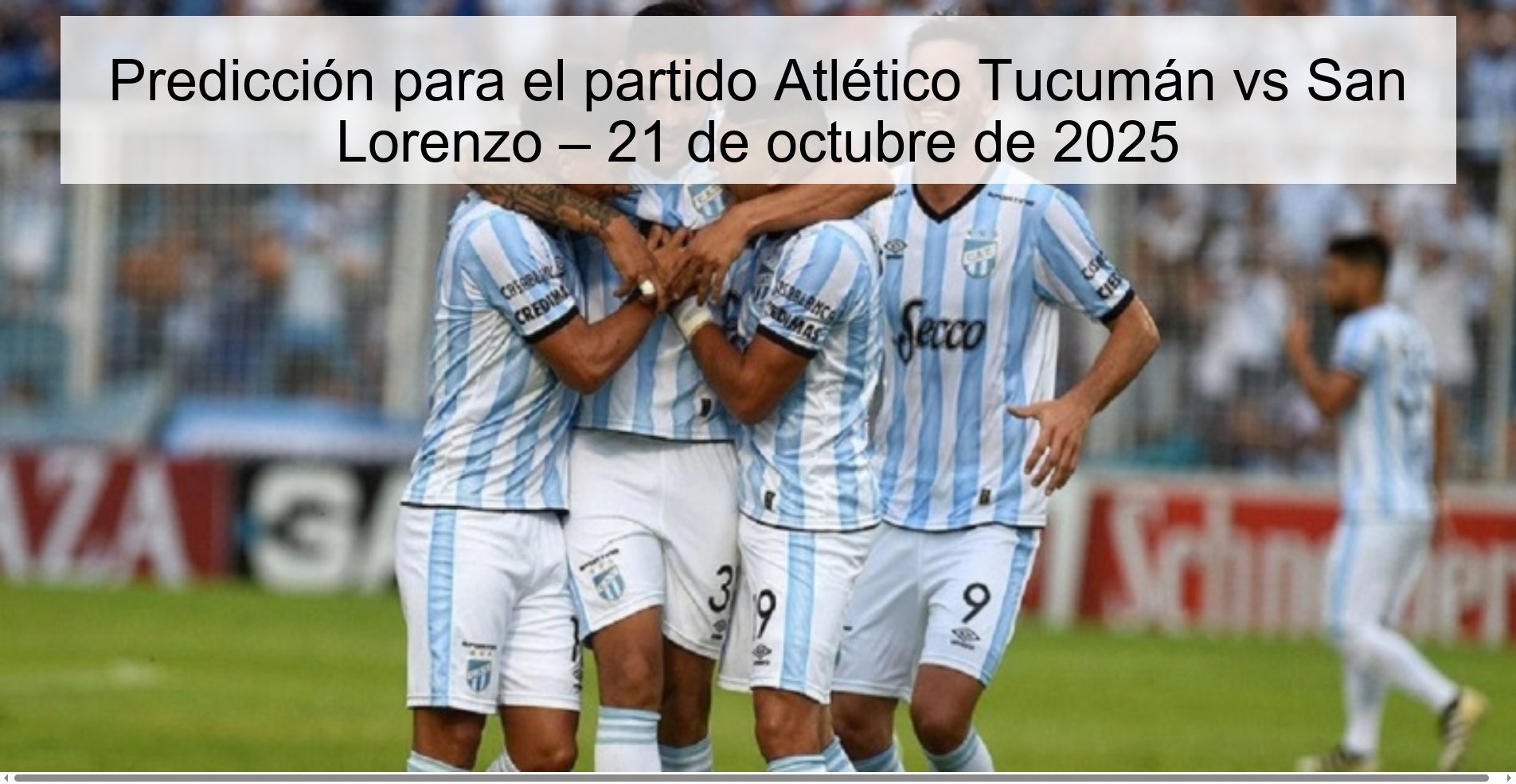 Prediction for the Atlético Tucumán vs San Lorenzo match – October 21, 2025