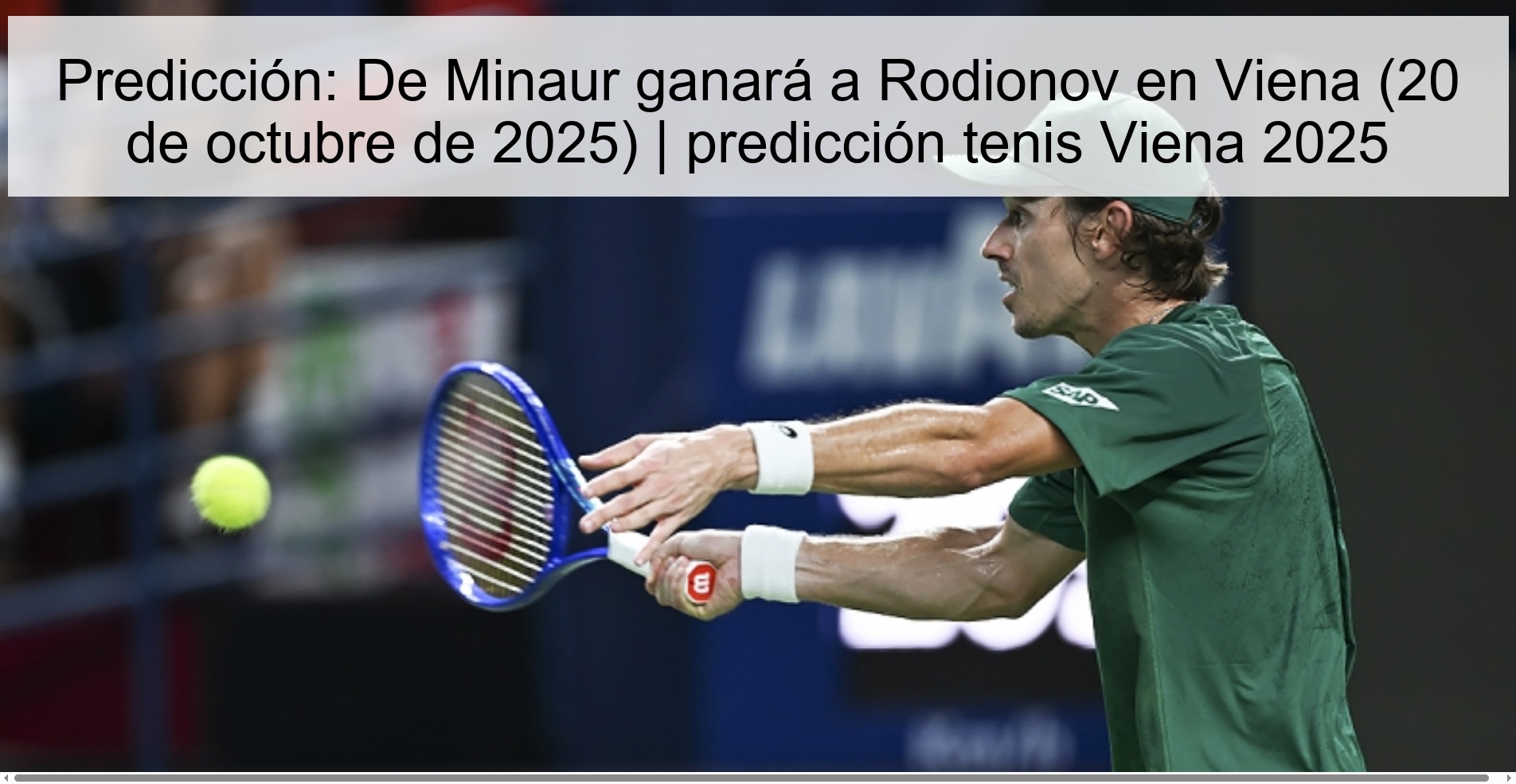 Predicción: De Minaur ganará a Rodionov en Viena (20 de octubre de 2025) | predicción tenis Viena 2025 1 314460