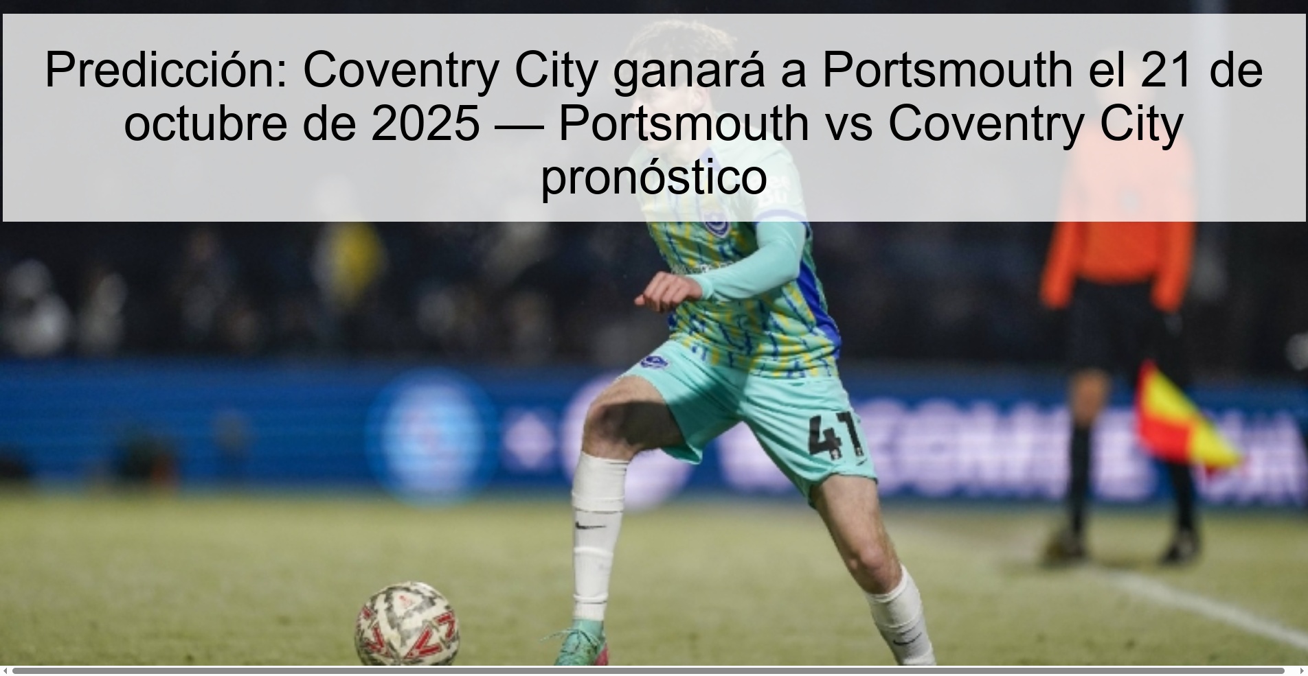 Predicción: Coventry City ganará a Portsmouth el 21 de octubre de 2025 — Portsmouth vs Coventry City pronóstico 1 314587