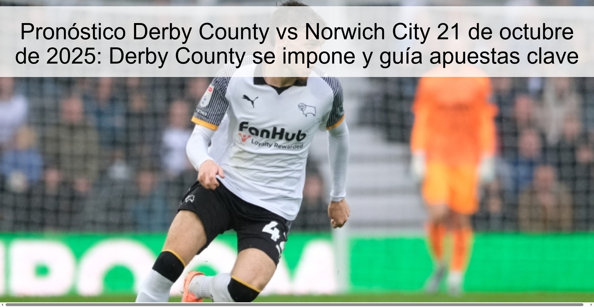 Derby County vs Norwich City Prediction October 21, 2025: Derby County wins and guides key bets 1 Derby County vs Norwich City Prediction October 21, 2025: Derby County wins and guides key bets