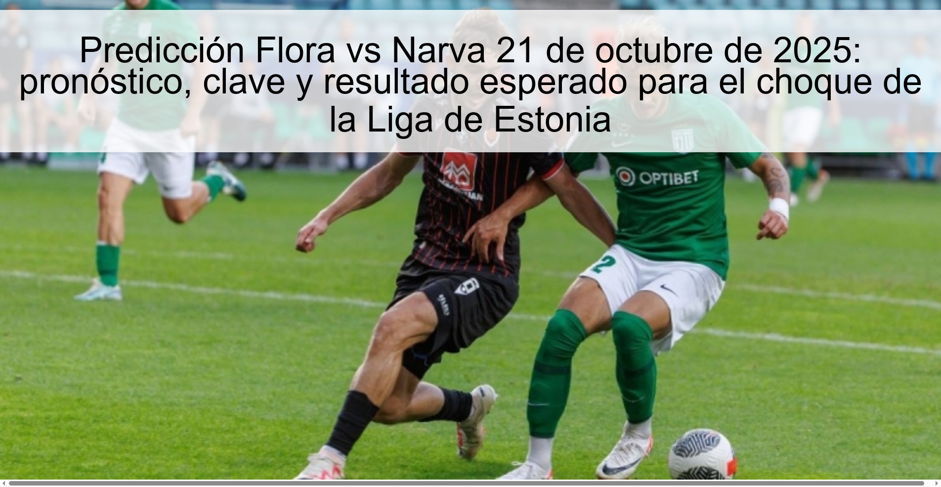 Flora vs Narva Prediction October 21, 2025: Prediction, Key and Expected Result for Estonian League Clash