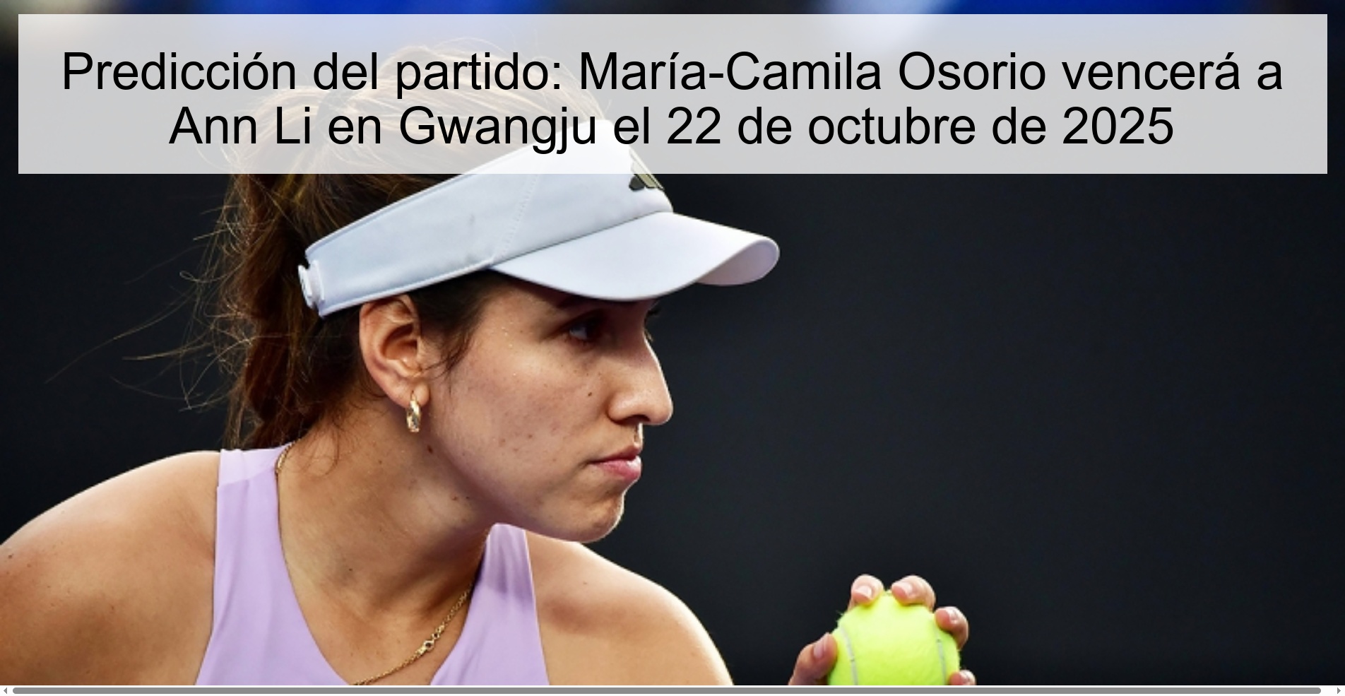 Predicción del partido: María-Camila Osorio vencerá a Ann Li en Gwangju el 22 de octubre de 2025 1 314953