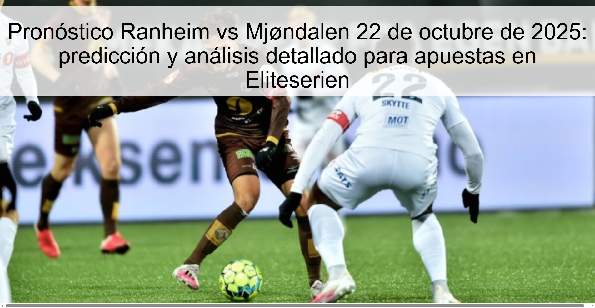 Ranheim vs Mjøndalen Prediction October 22, 2025: Prediction and detailed analysis for Eliteserien betting