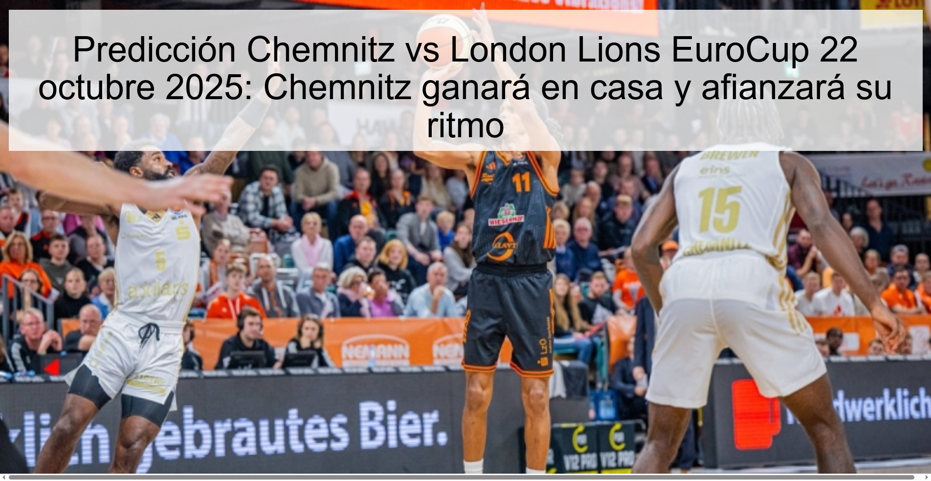 Predicción Chemnitz vs London Lions EuroCup 22 octubre 2025: Chemnitz ganará en casa y afianzará su ritmo 1 Predicción Chemnitz vs London Lions EuroCup 22 octubre 2025: Chemnitz ganará en casa y afianzará su ritmo