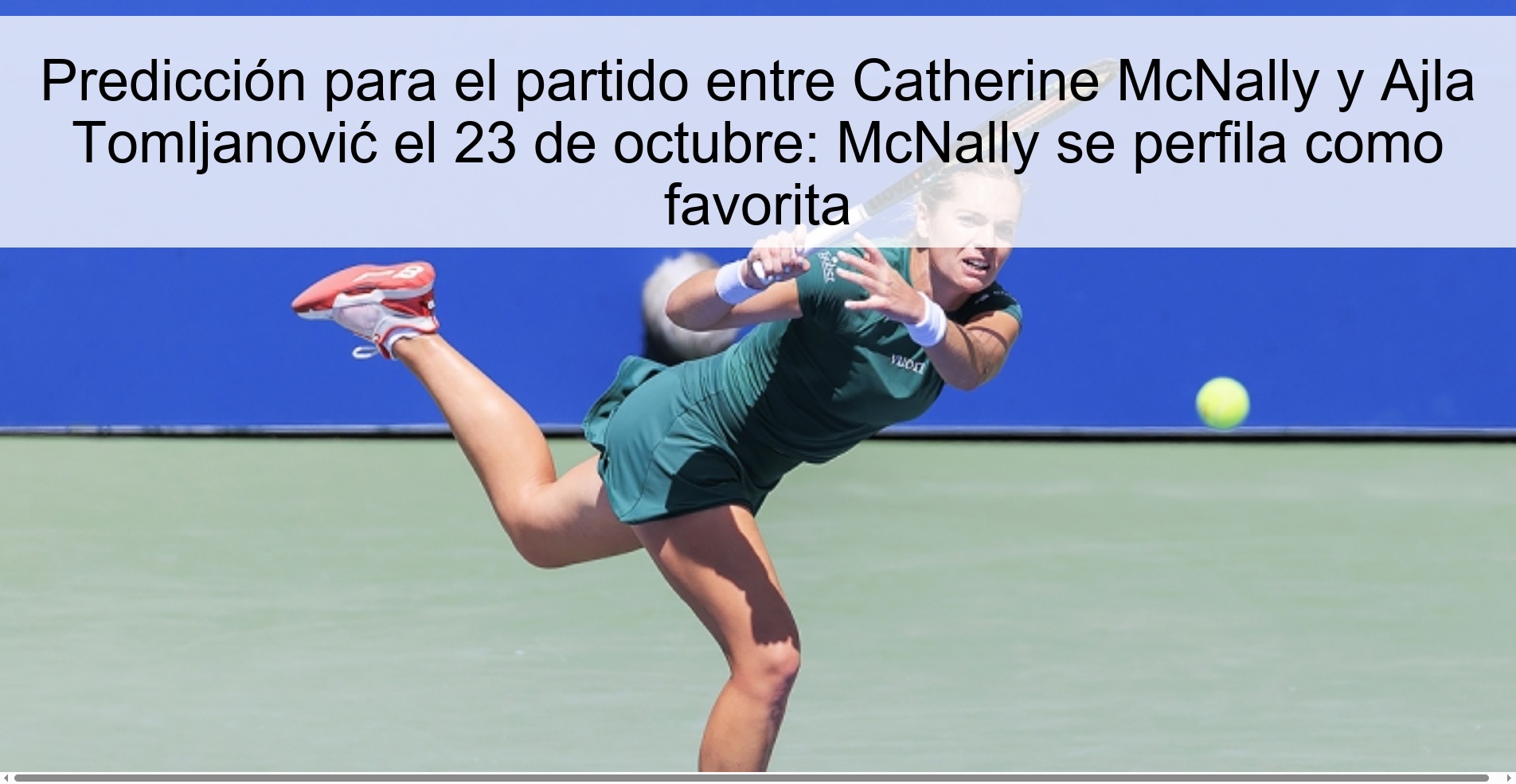Predicción para el partido entre Catherine McNally y Ajla Tomljanović el 23 de octubre: McNally se perfila como favorita 1 315389