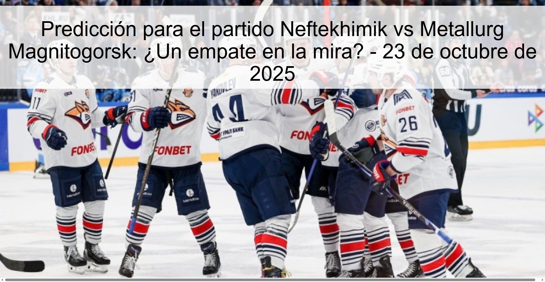 Prediction for the Neftekhimik vs Metallurg Magnitogorsk match: A draw in sight? - October 23, 2025
