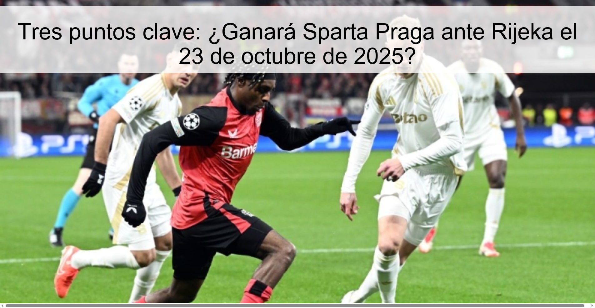 Tres puntos clave: ¿Ganará Sparta Praga ante Rijeka el 23 de octubre de 2025? 1 Tres puntos clave: ¿Ganará Sparta Praga ante Rijeka el 23 de octubre de 2025?