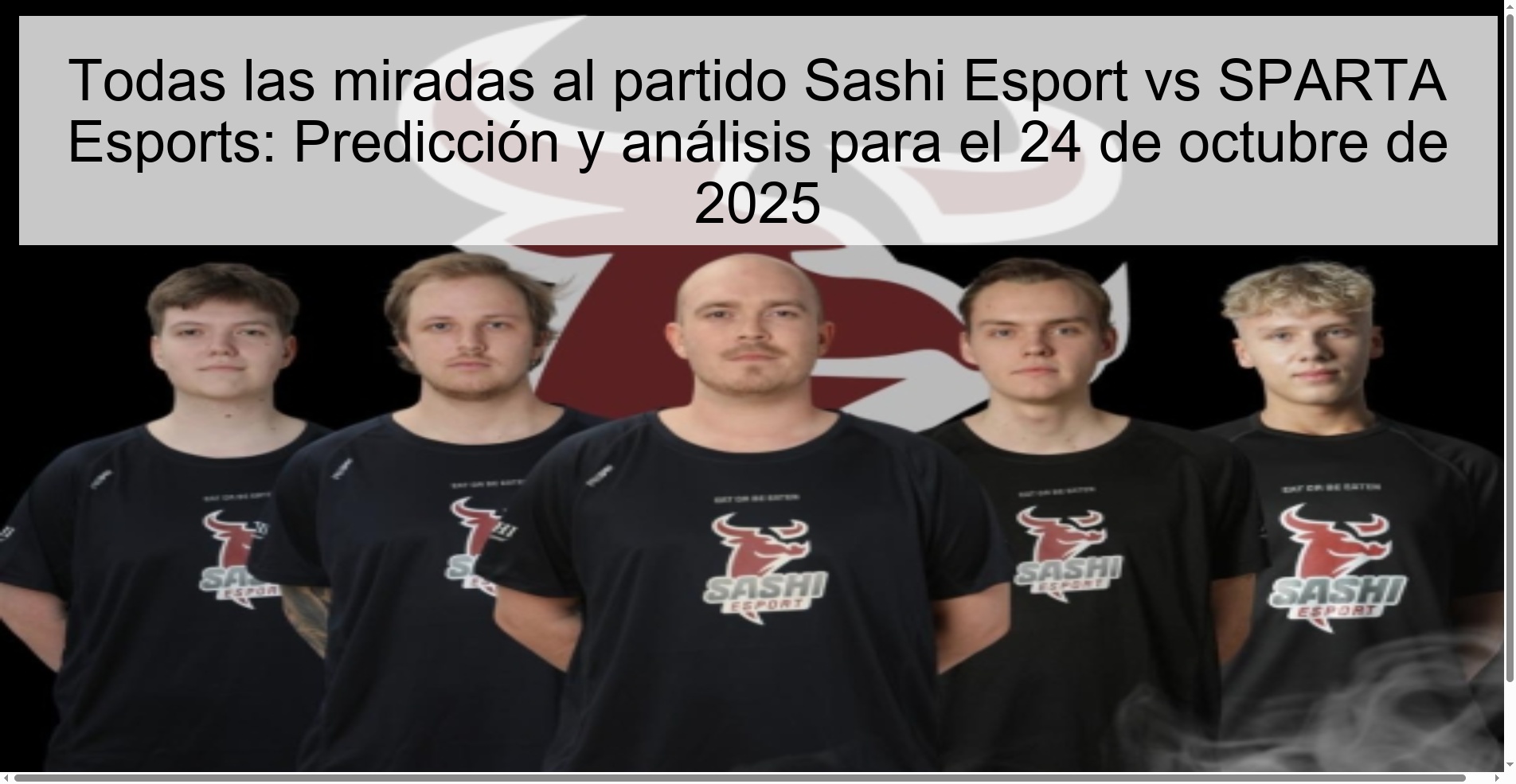 Todas las miradas al partido Sashi Esport vs SPARTA Esports: Predicción y análisis para el 24 de octubre de 2025 1 Todas las miradas al partido Sashi Esport vs SPARTA Esports: Predicción y análisis para el 24 de octubre de 2025