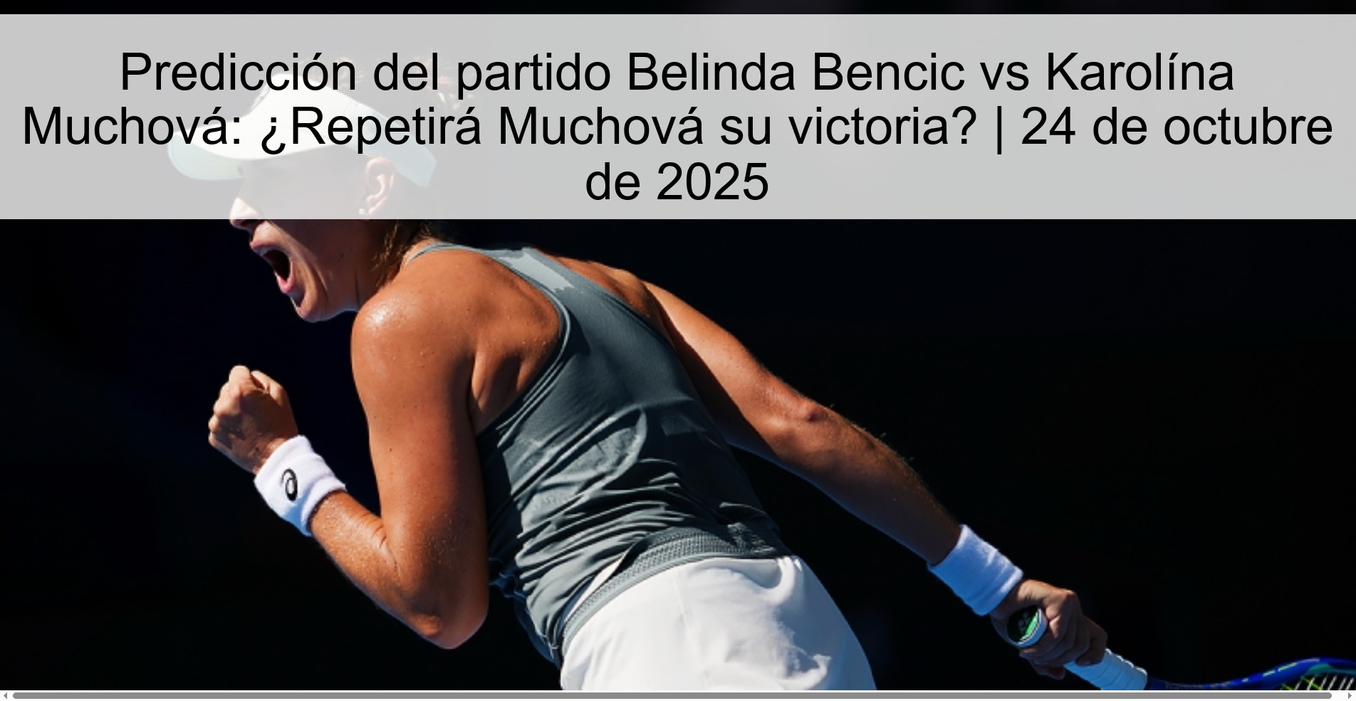 Belinda Bencic vs Karolína Muchová match prediction: Will Muchová repeat her victory? | October 24, 2025