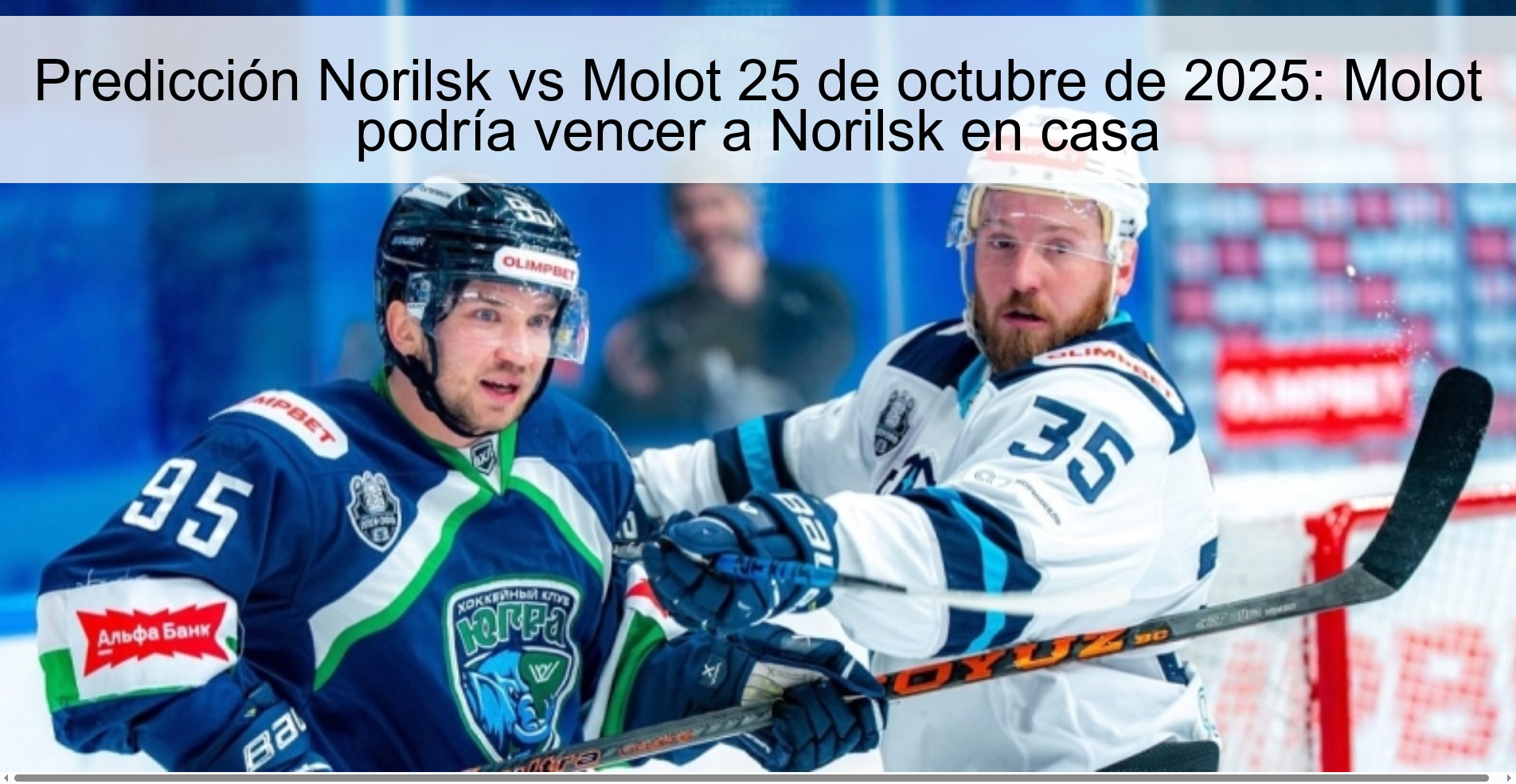 Norilsk vs Molot Prediction October 25, 2025: Molot could beat Norilsk at home