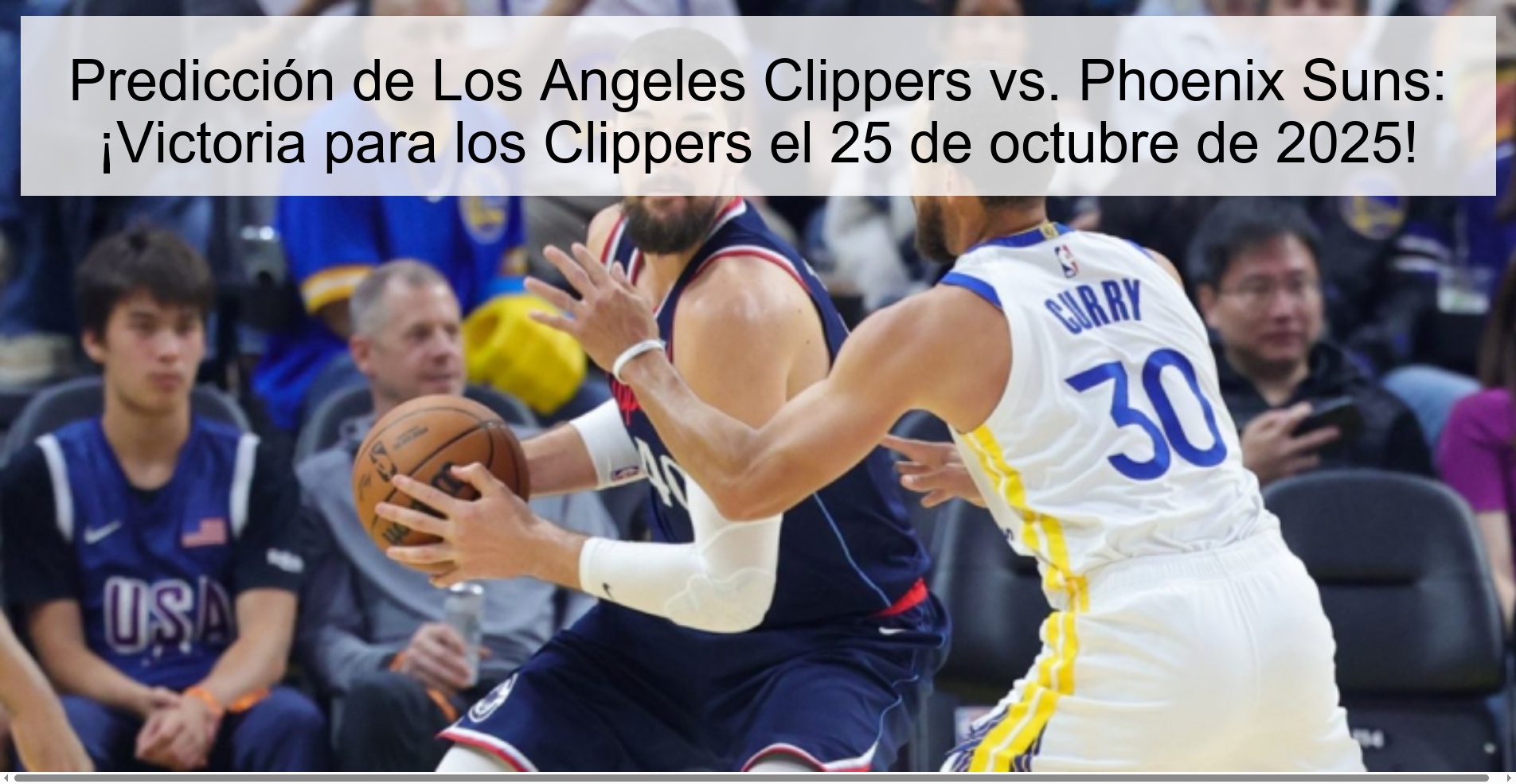 Predicción de Los Angeles Clippers vs. Phoenix Suns: ¡Victoria para los Clippers el 25 de octubre de 2025! 1 Predicción de Los Angeles Clippers vs. Phoenix Suns: ¡Victoria para los Clippers el 25 de octubre de 2025!