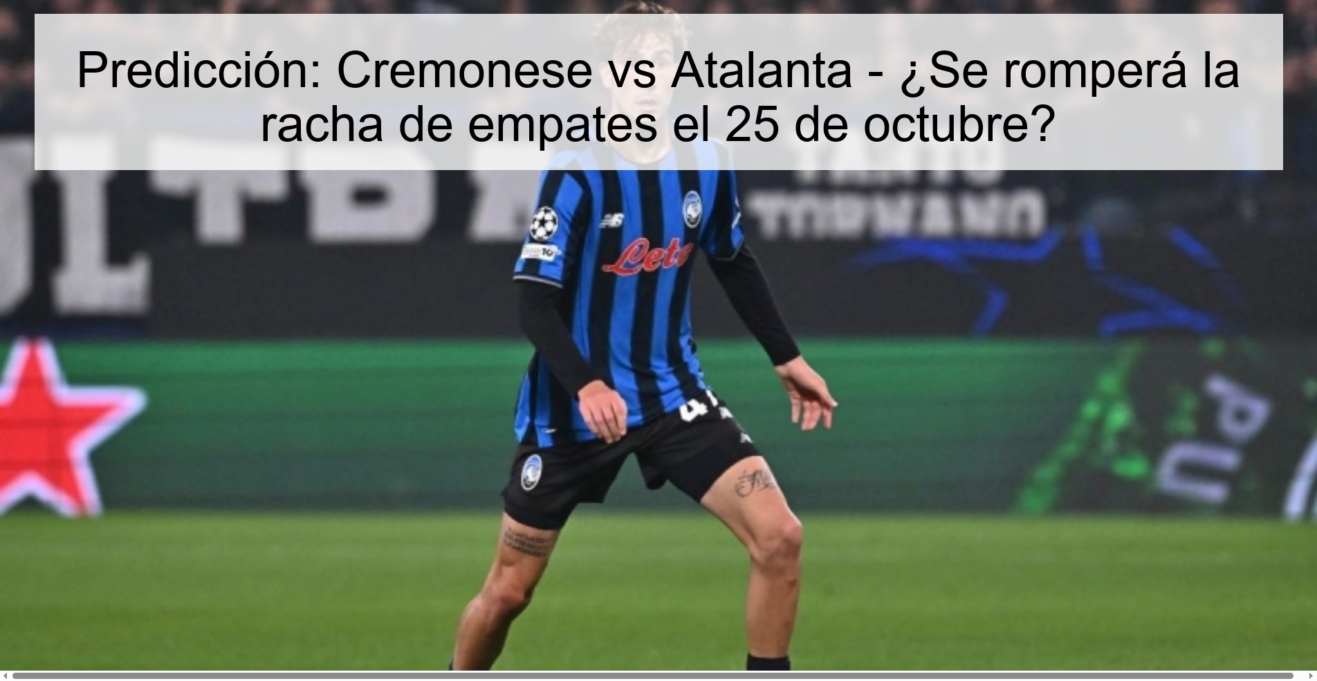 Predicción: Cremonese vs Atalanta - ¿Se romperá la racha de empates el 25 de octubre?